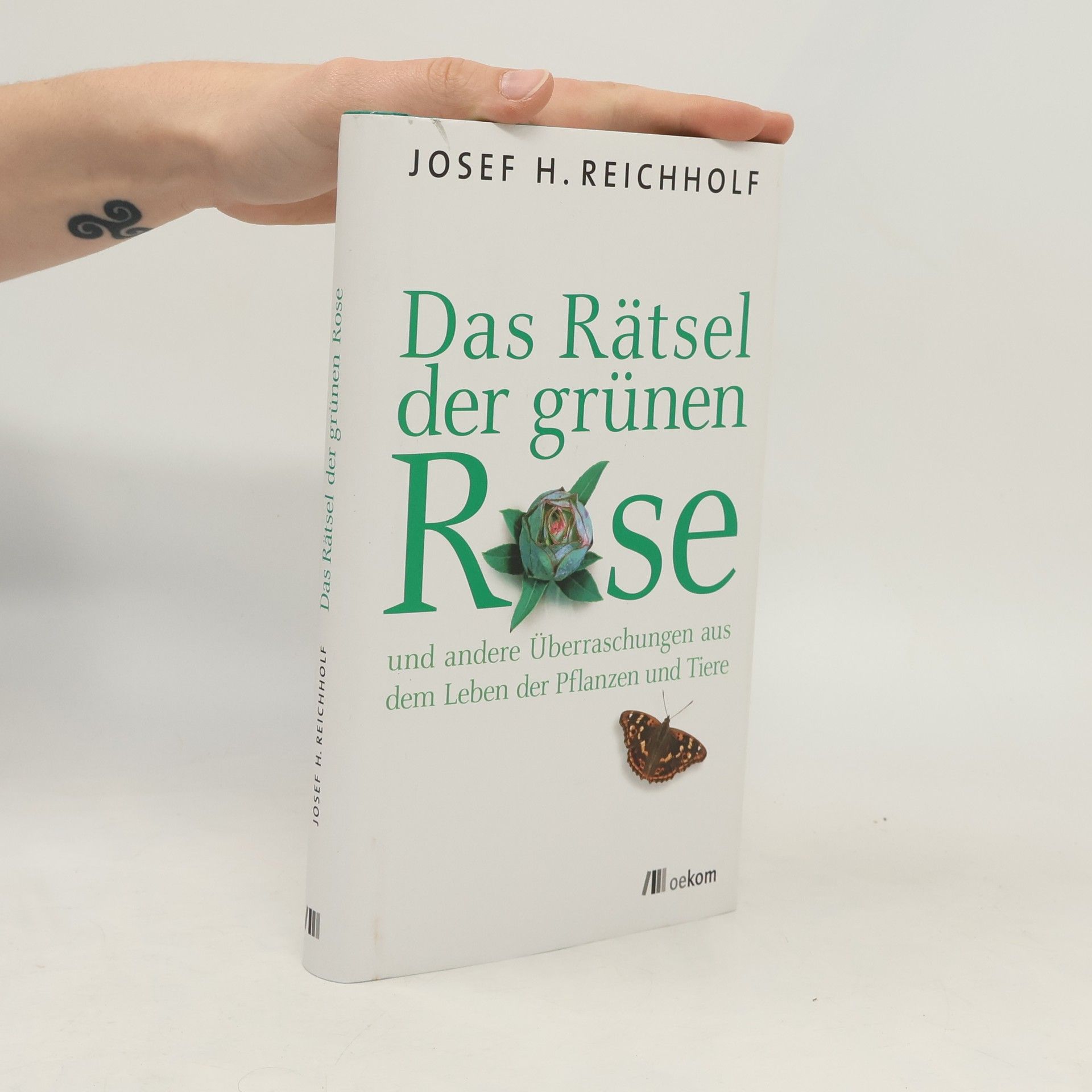 Josef H. Reichholf Das Rätsel der grünen Rose und andere Überraschungen aus dem Leben der Pflanzen und Tiere