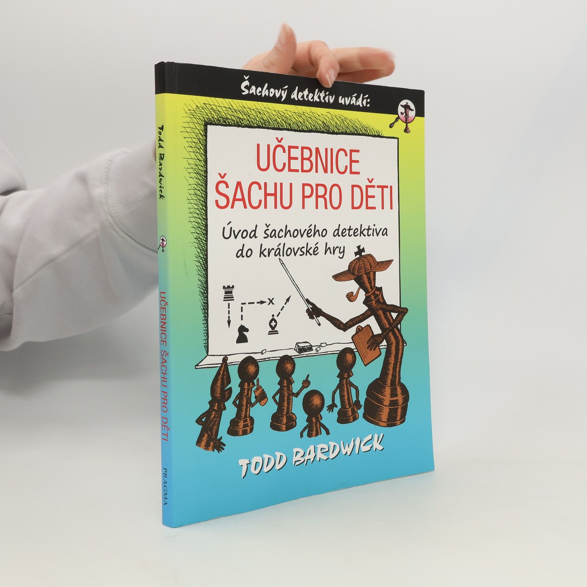Petr Maršálek Učebnice šachu pro děti. Úvod šachového detektiva do královské hry