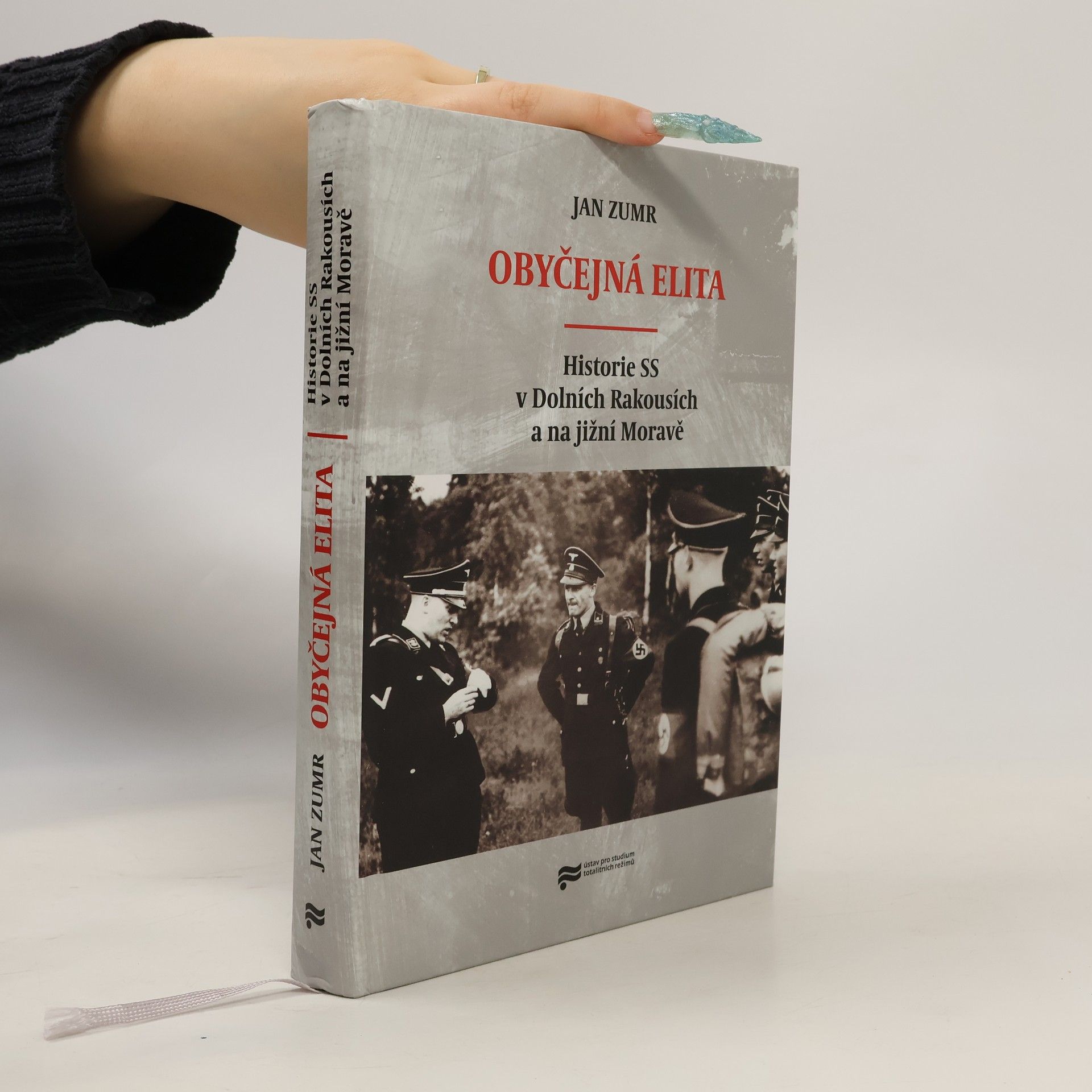 Jan Zumr Obyčejná elita: Historie SS v Dolních Rakousích a na jižní Moravě