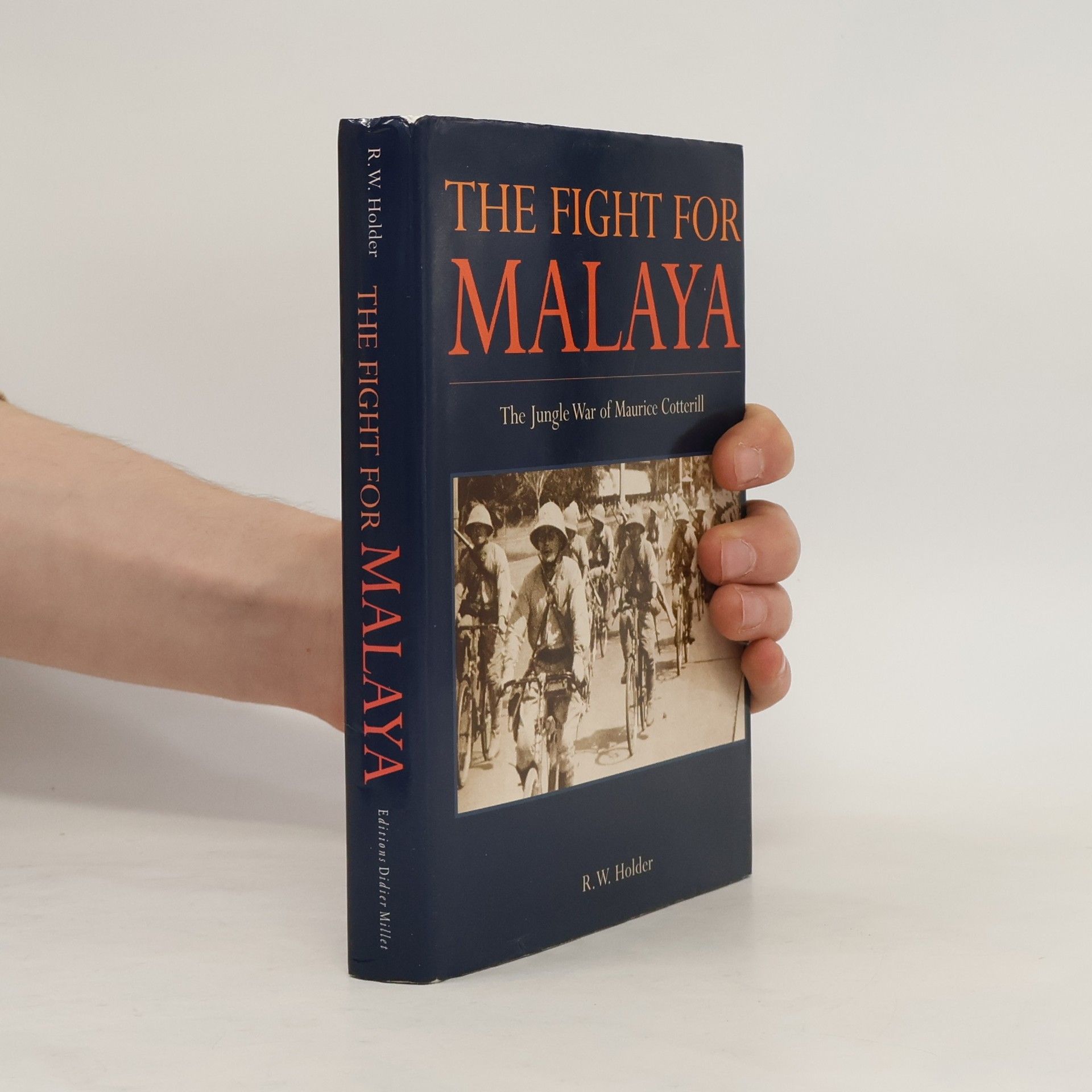 R. W. Holder The Fight for Malaya
