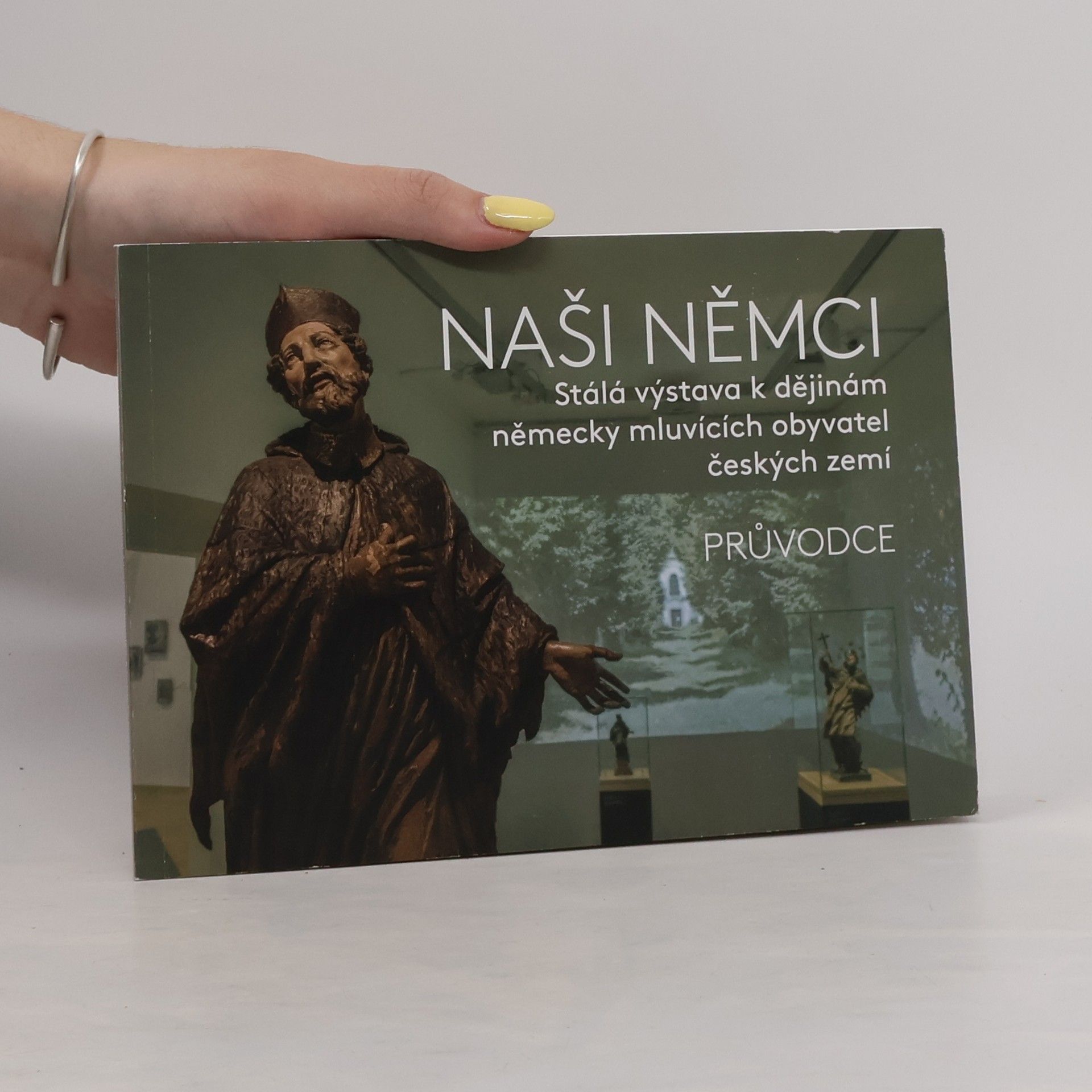 Naši Němci. Stálá výstava k dějinám německy mluvících obyvatel českých zemí. Průvodce