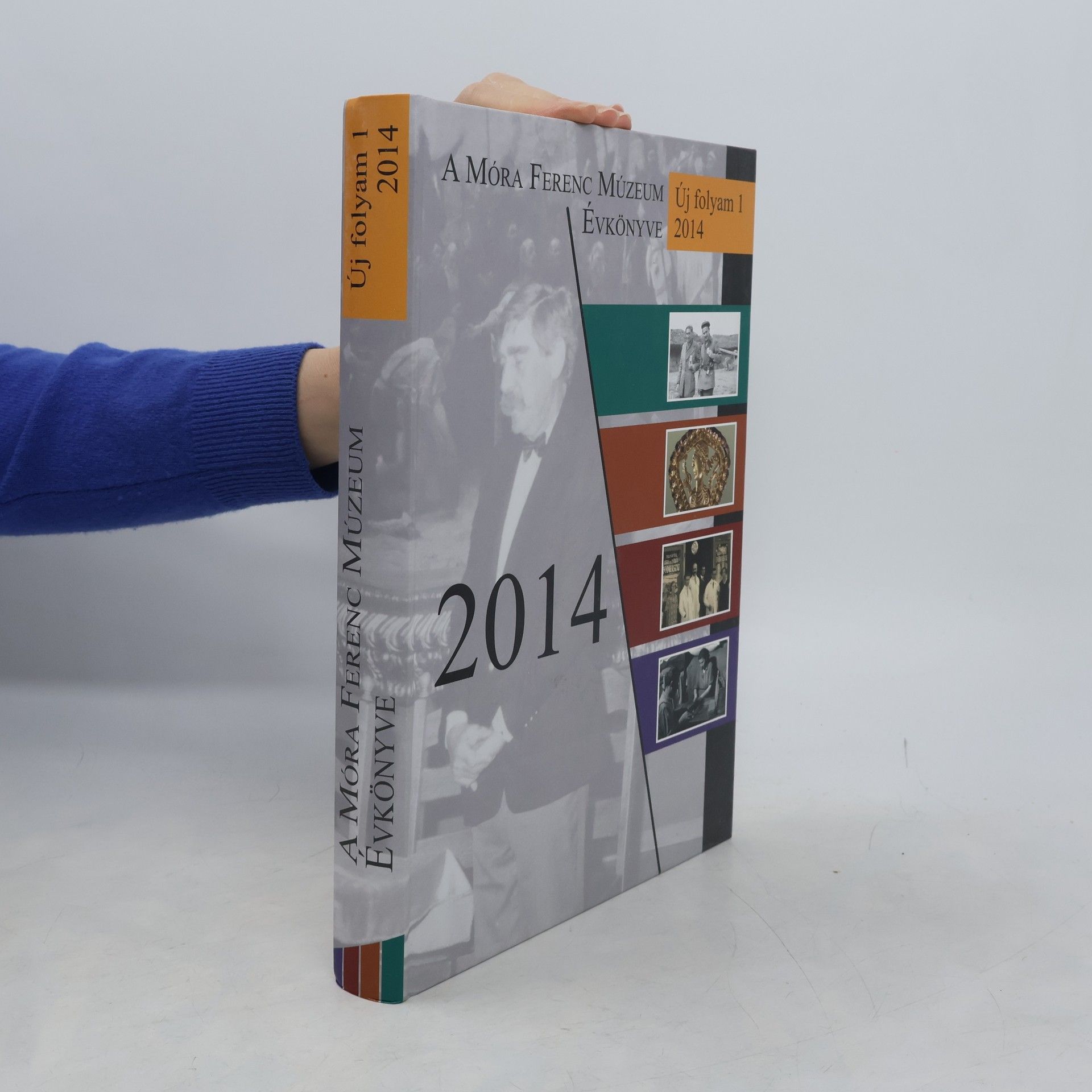 Various authors A Móra Ferenc Múzeum évkönyve. Új Folyam 1 2014
