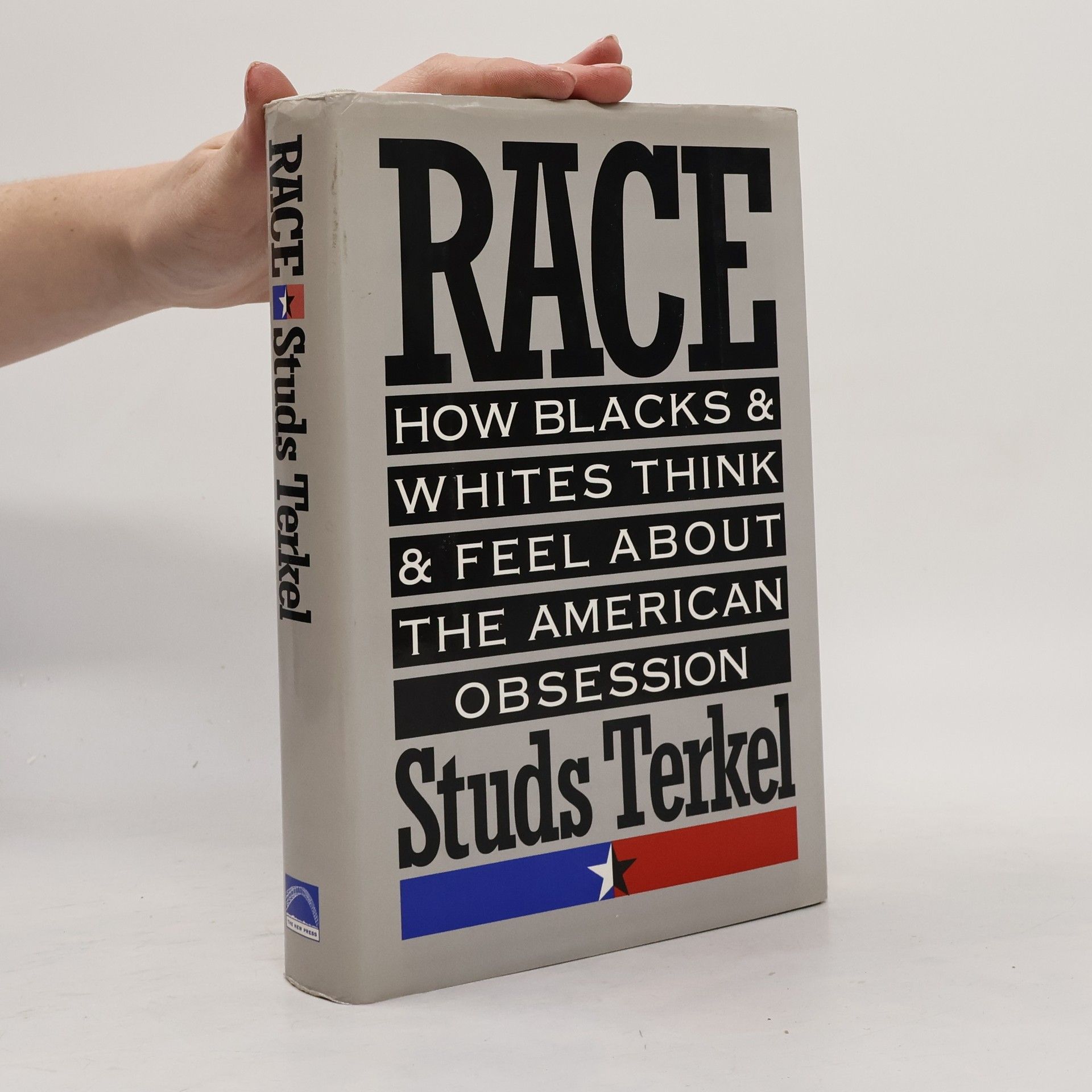 Studs Terkel Race. How blacks and whites think and feel about the American obsession