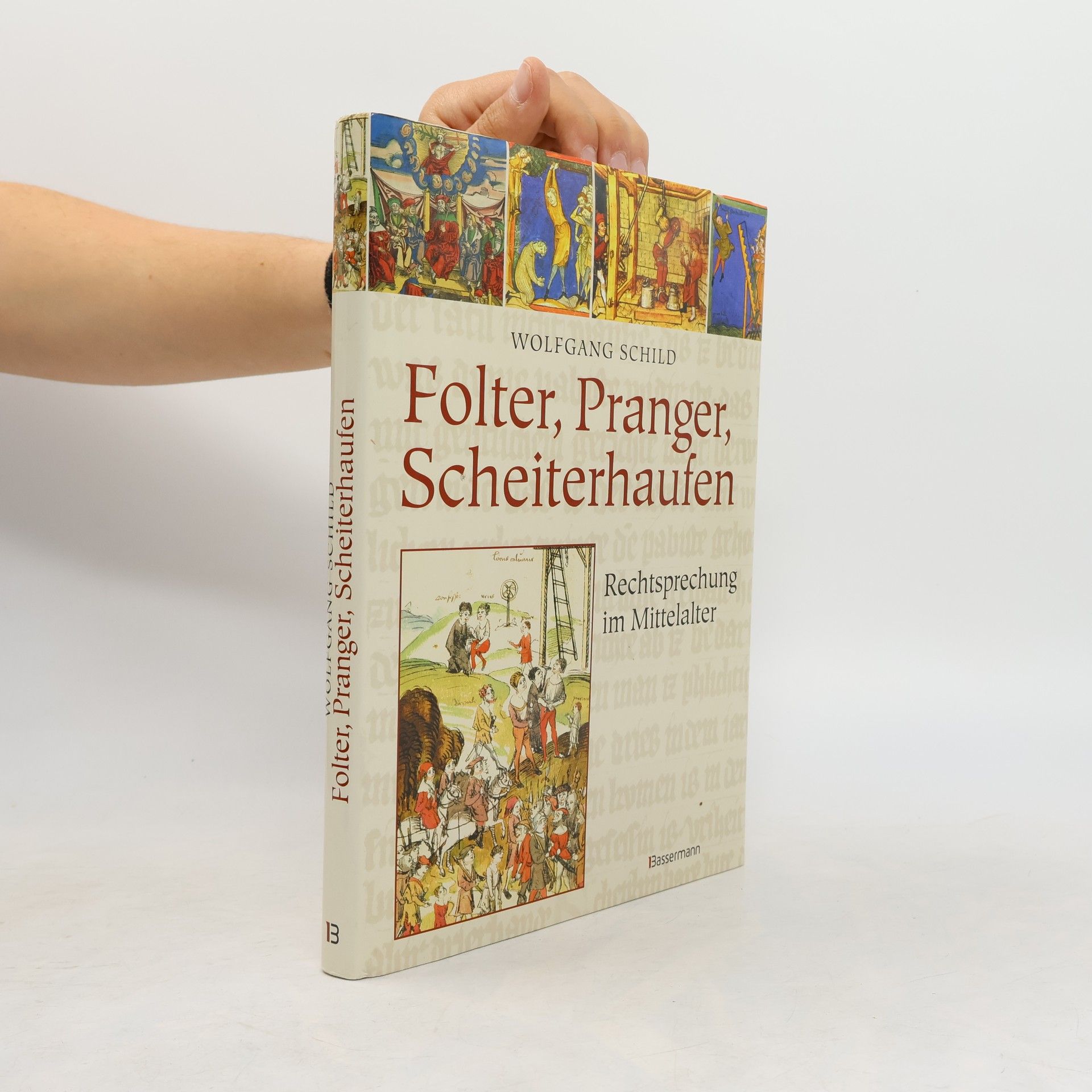 Wolfgang Schild Folter, Pranger, Scheiterhaufen