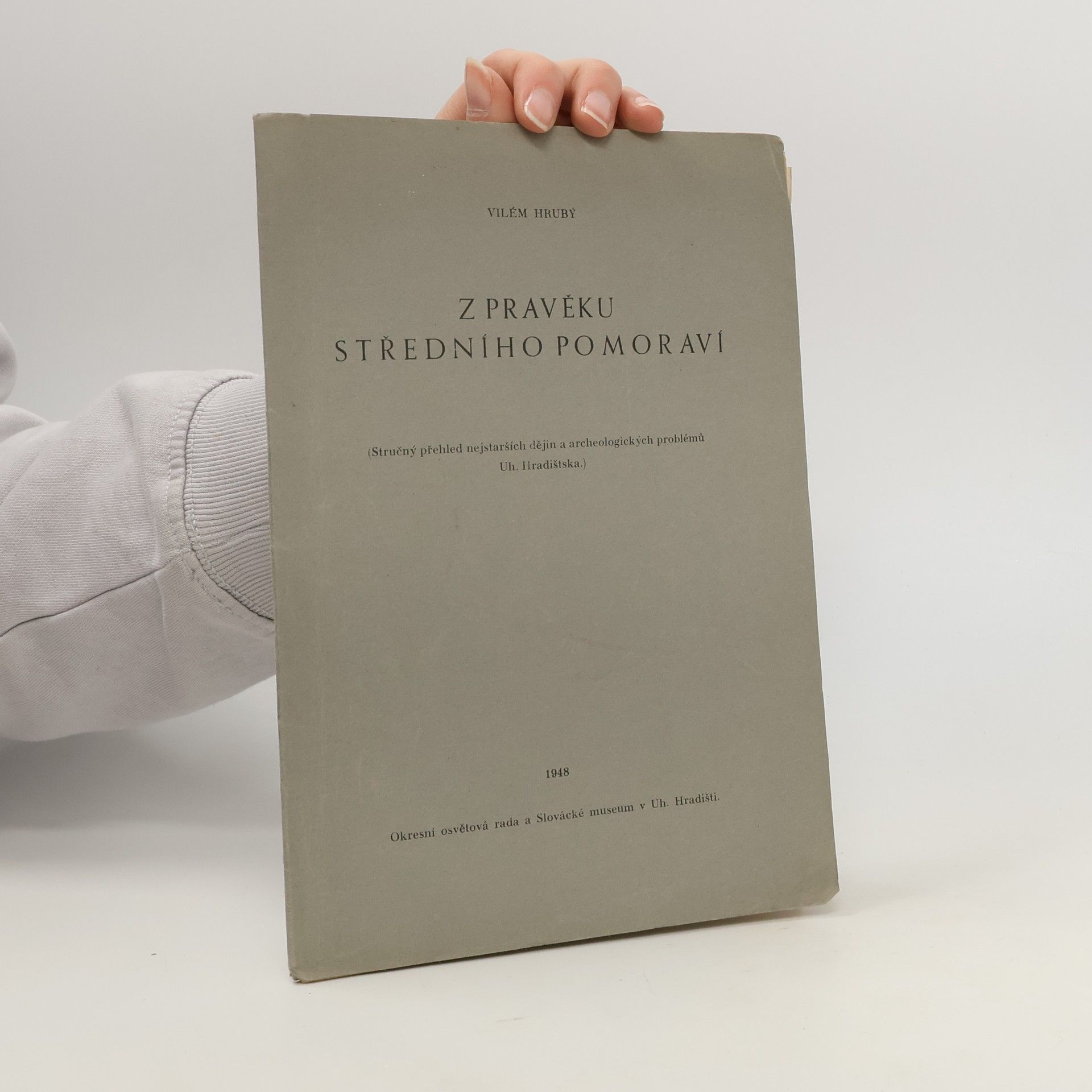 Vilém Hrubý Z pravěku středního Pomoraví