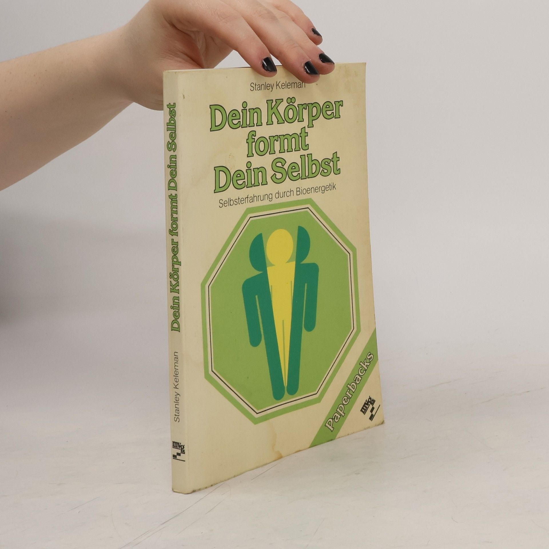 Stanley Keleman Dein Körper formt dein Selbst