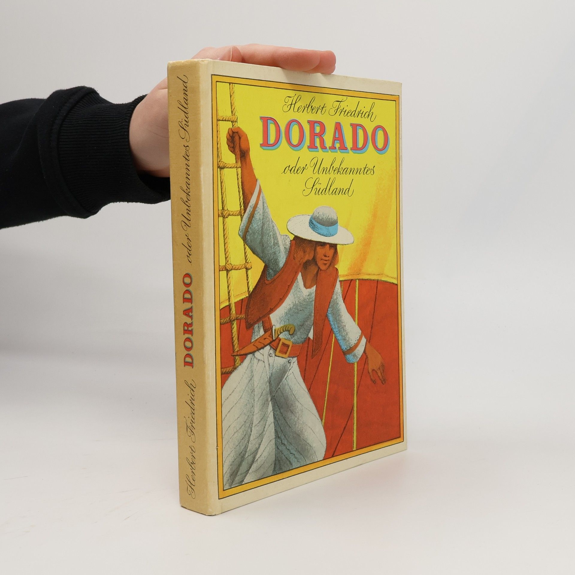 Herbert Friedrich Dorado oder Unbekanntes Südland