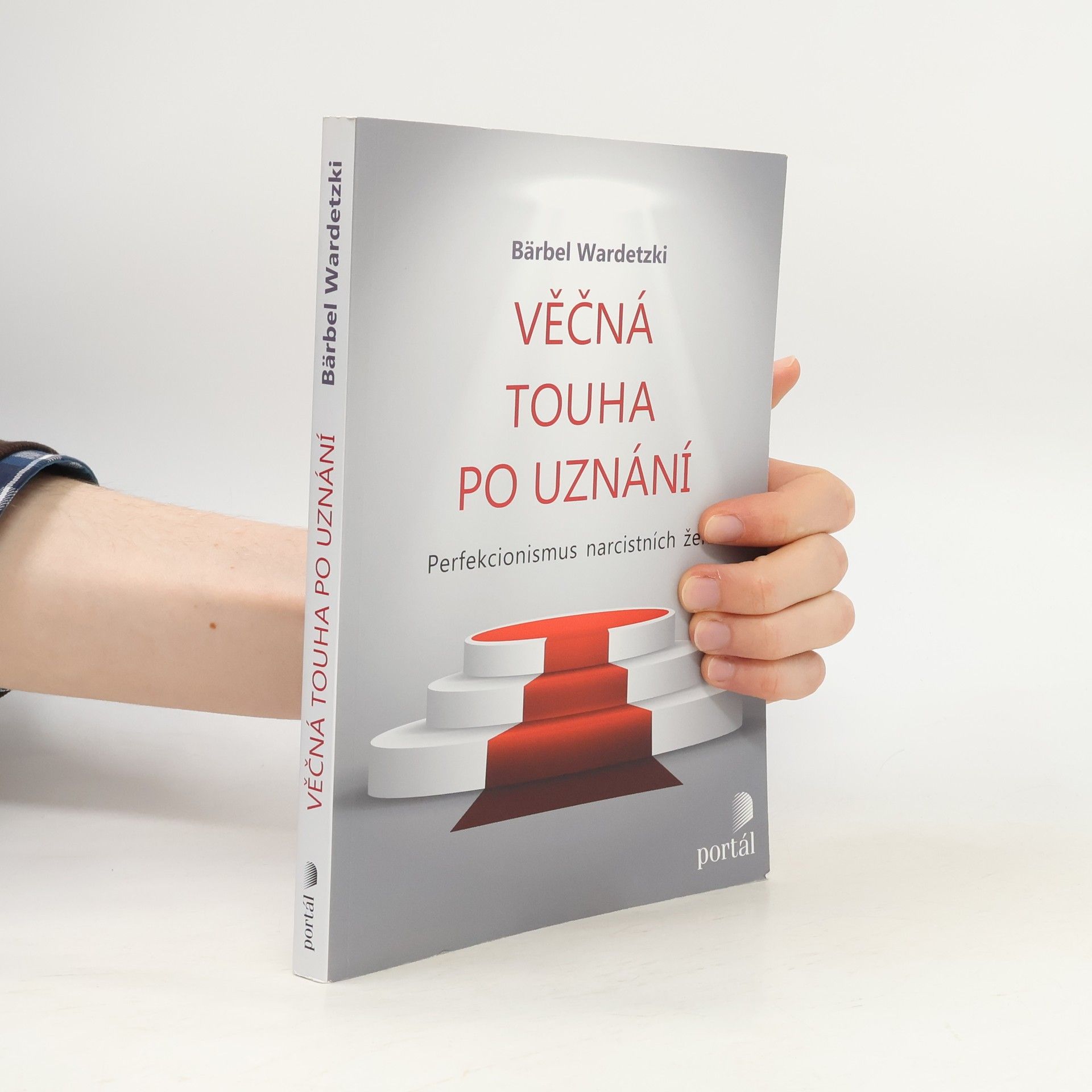 Bärbel Wardetzki Věčná touha po uznání: perfekcionismus narcistních žen