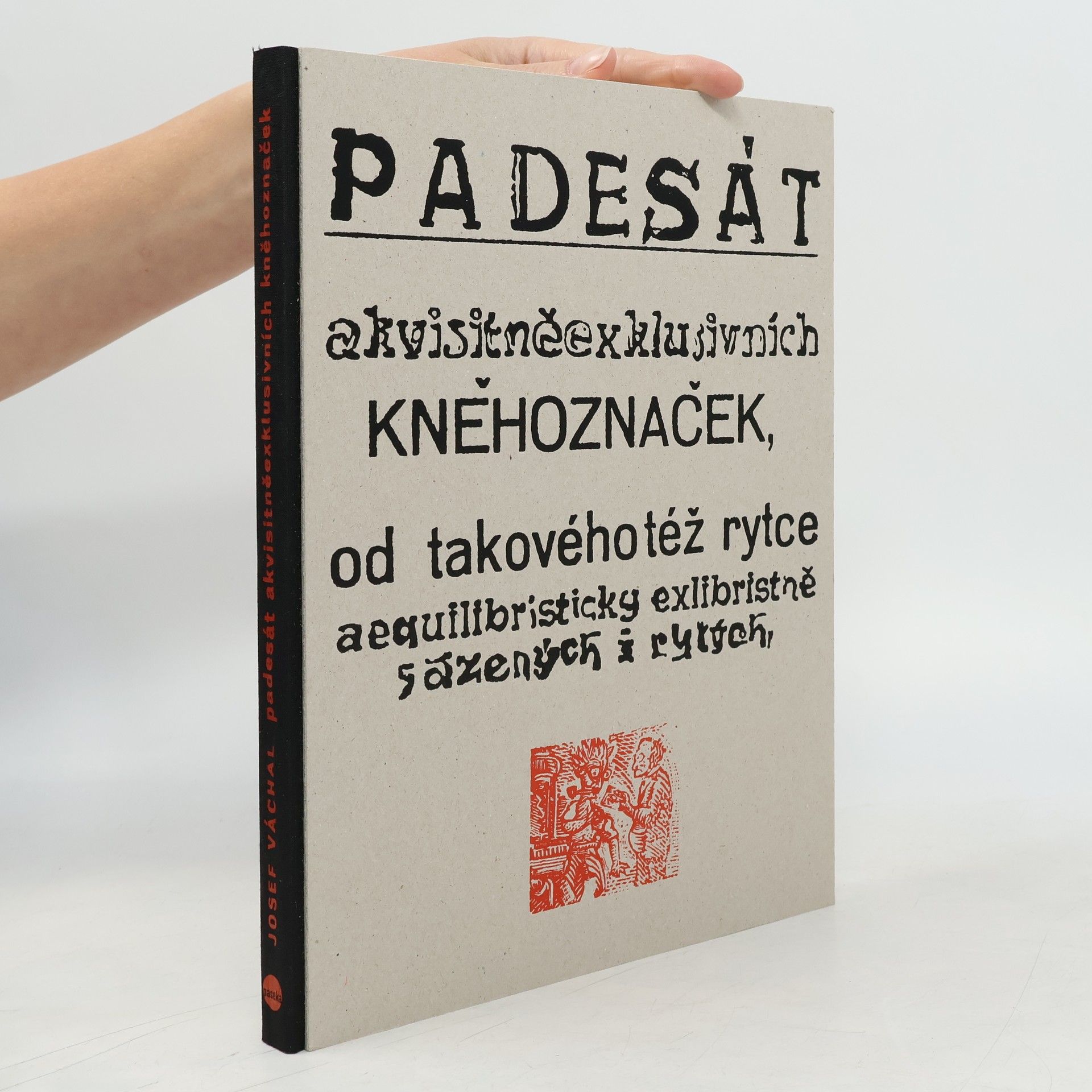 Josef Váchal Padesát akvisitněexklusivních kněhoznaček