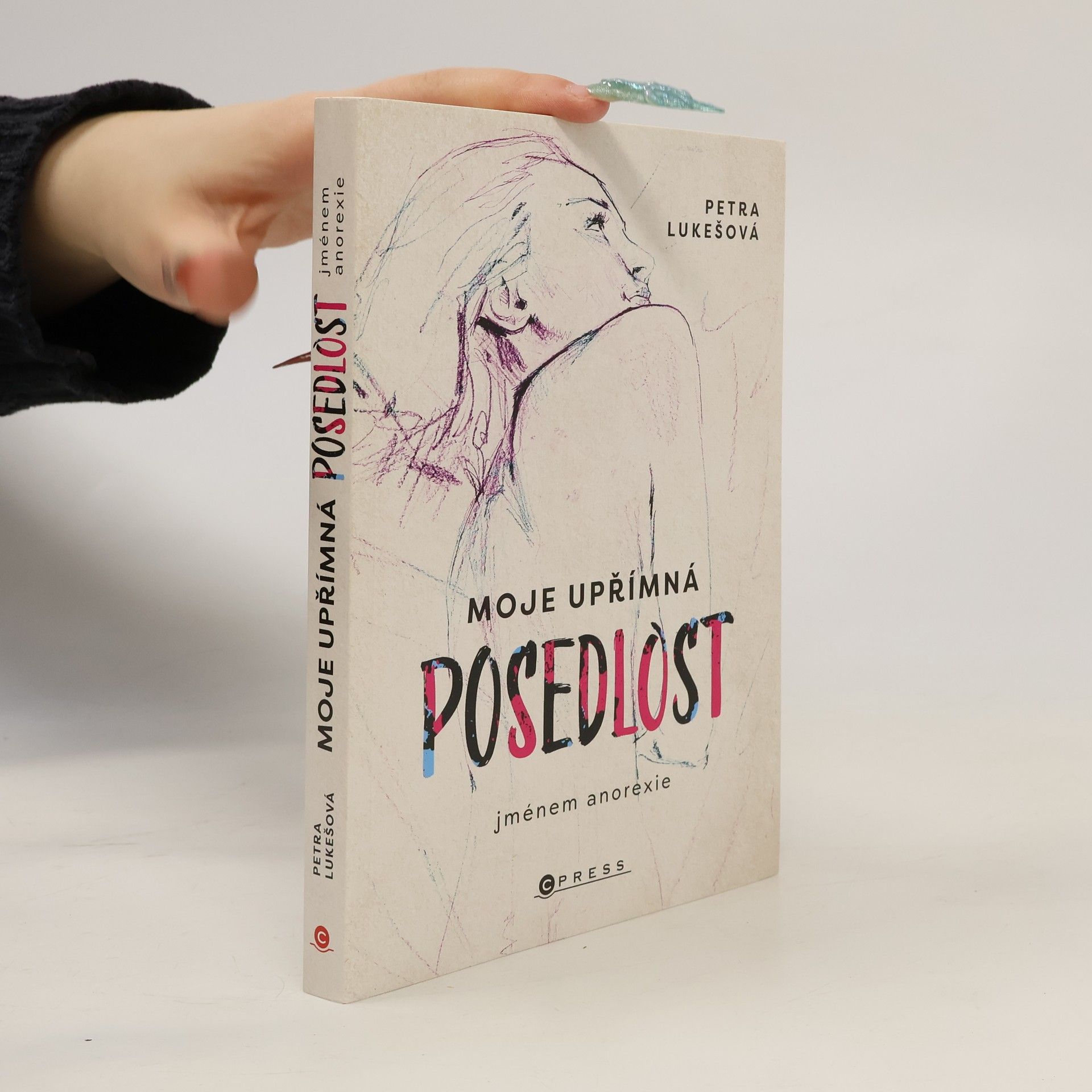 Petra Lukešová Moje upřímná posedlost jménem anorexie