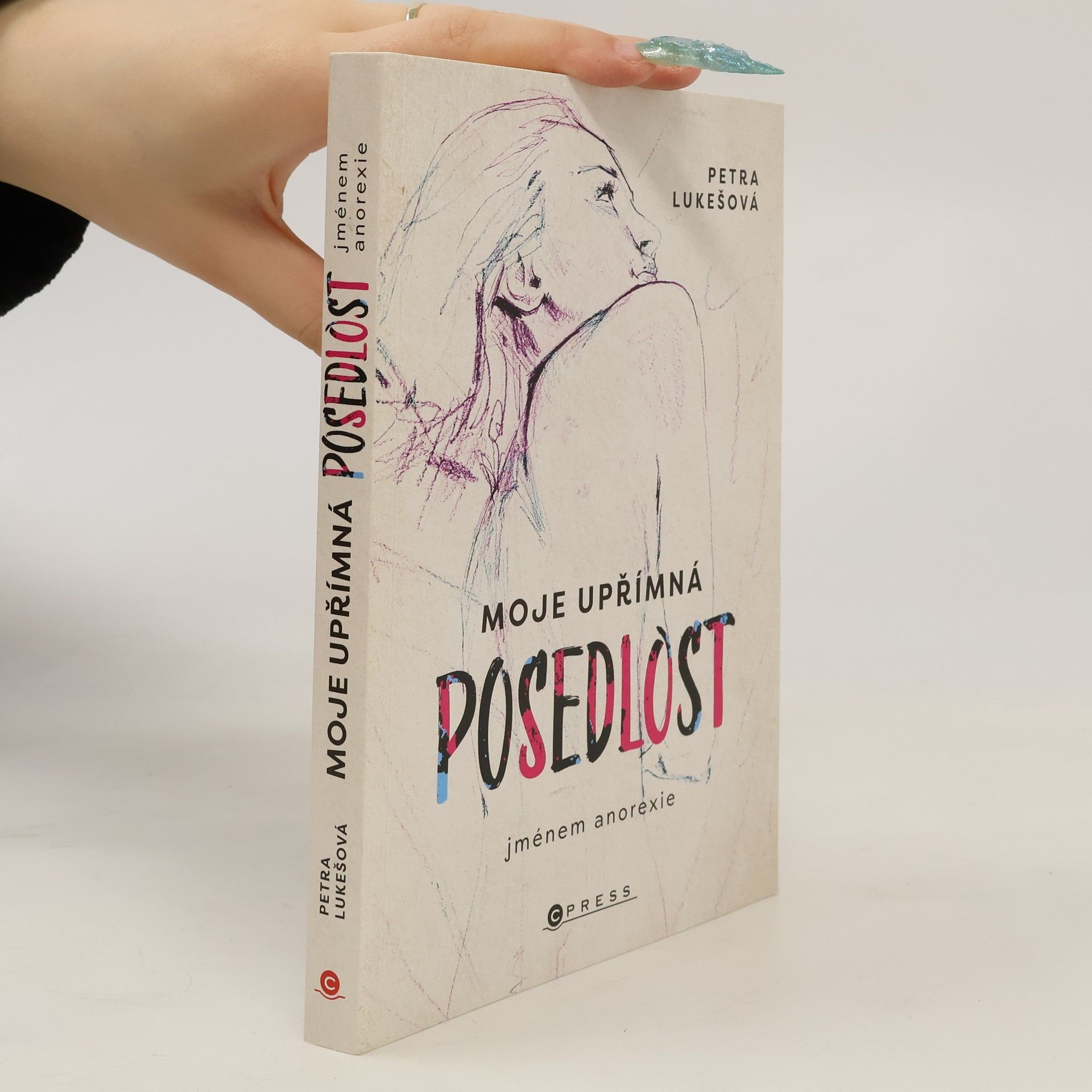 Petra Lukešová Moje upřímná posedlost jménem anorexie