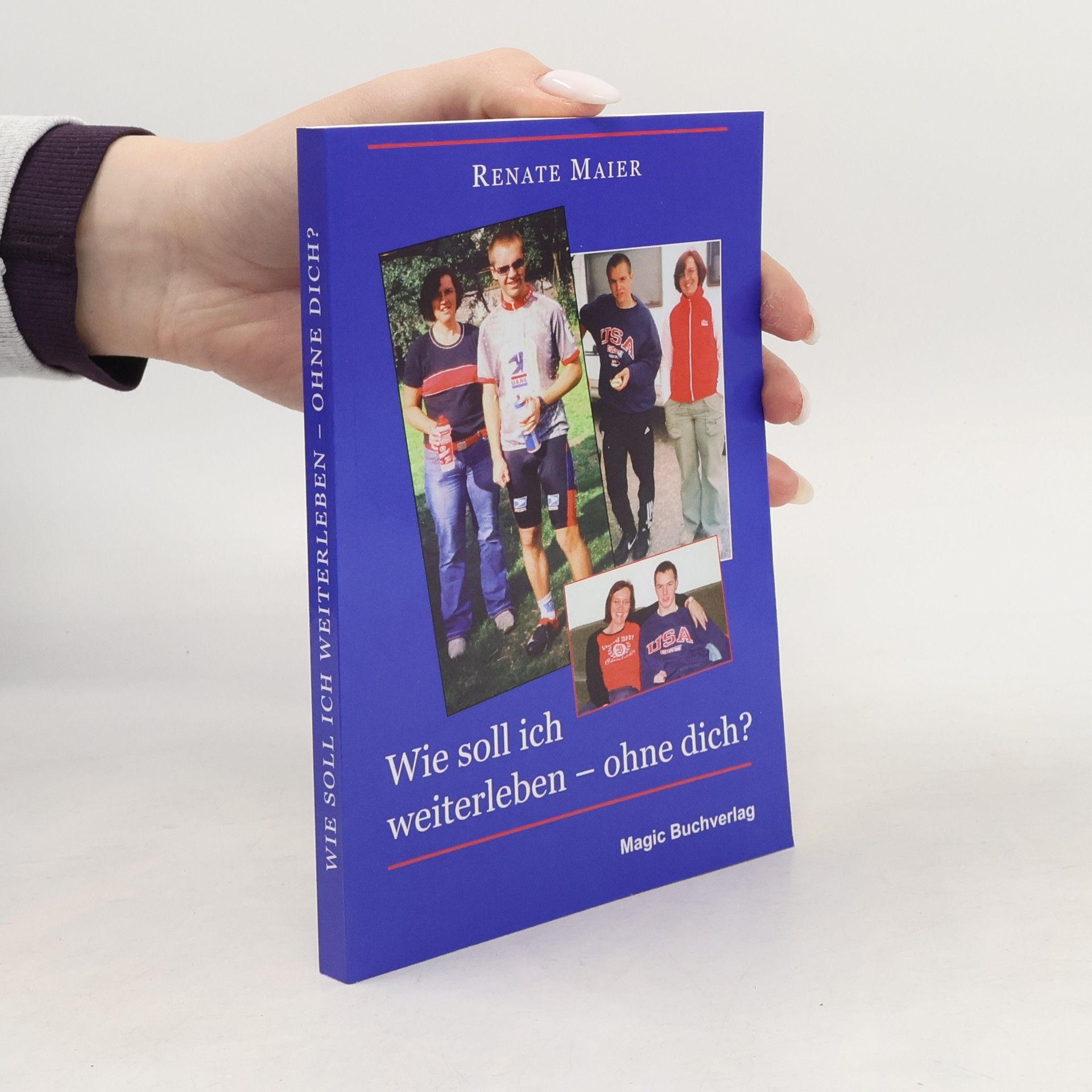 Renate Maier Wie soll ich weiterleben - ohne dich?