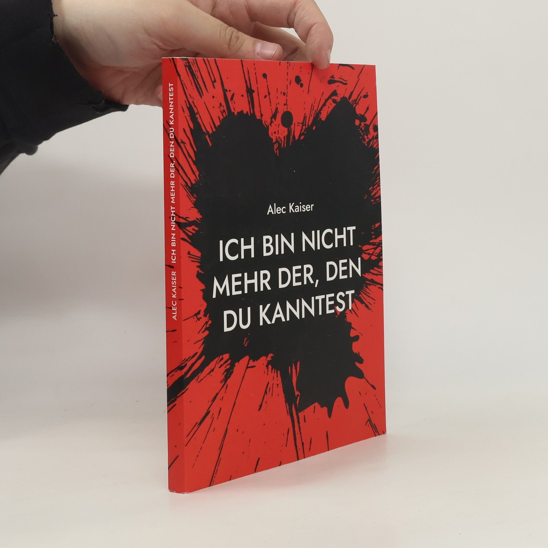 Alec Kaiser Ich bin nicht mehr der, den du kanntest