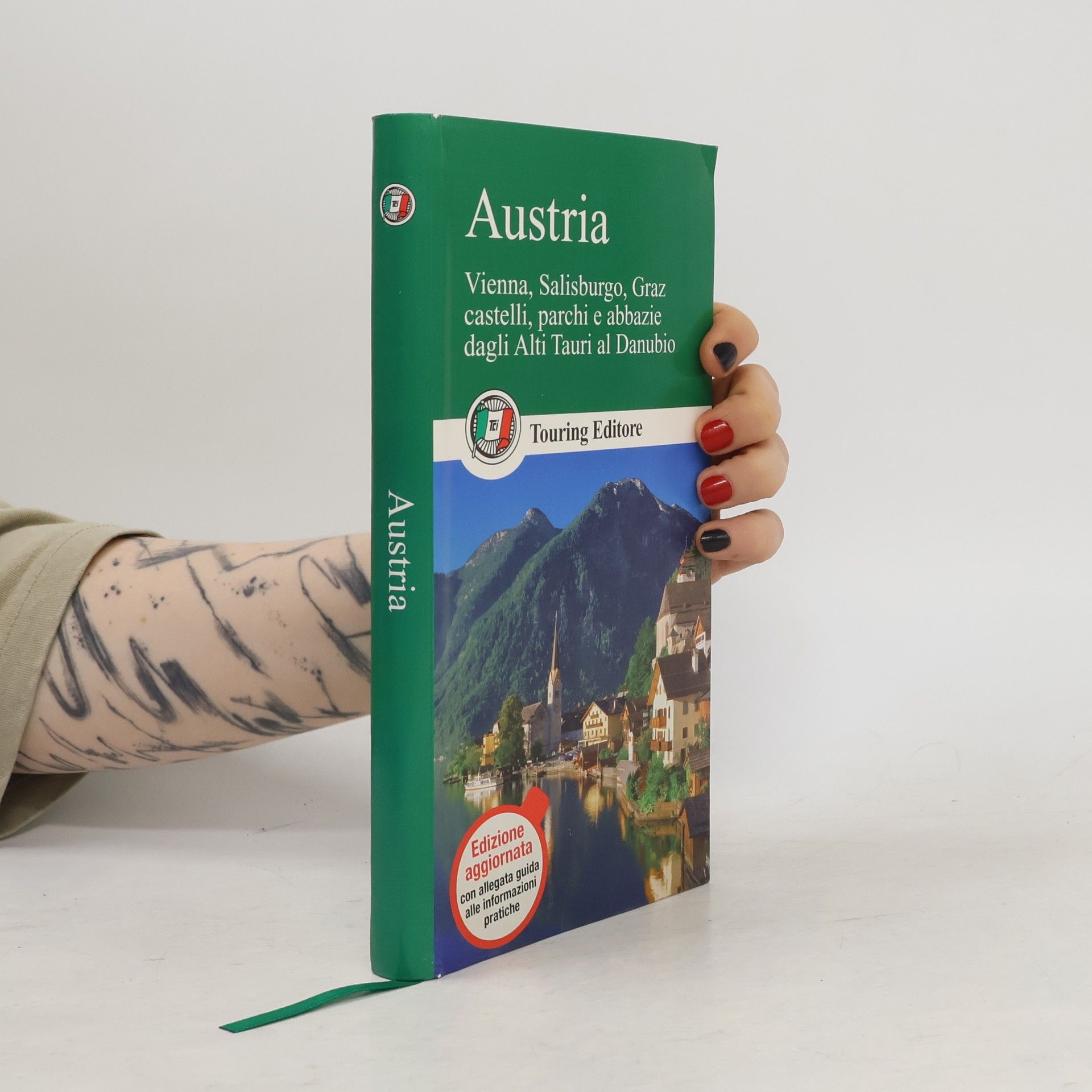 Touring Club Italiano Austria - Edizione aggiornata con allegata guida alle informazioni pratiche