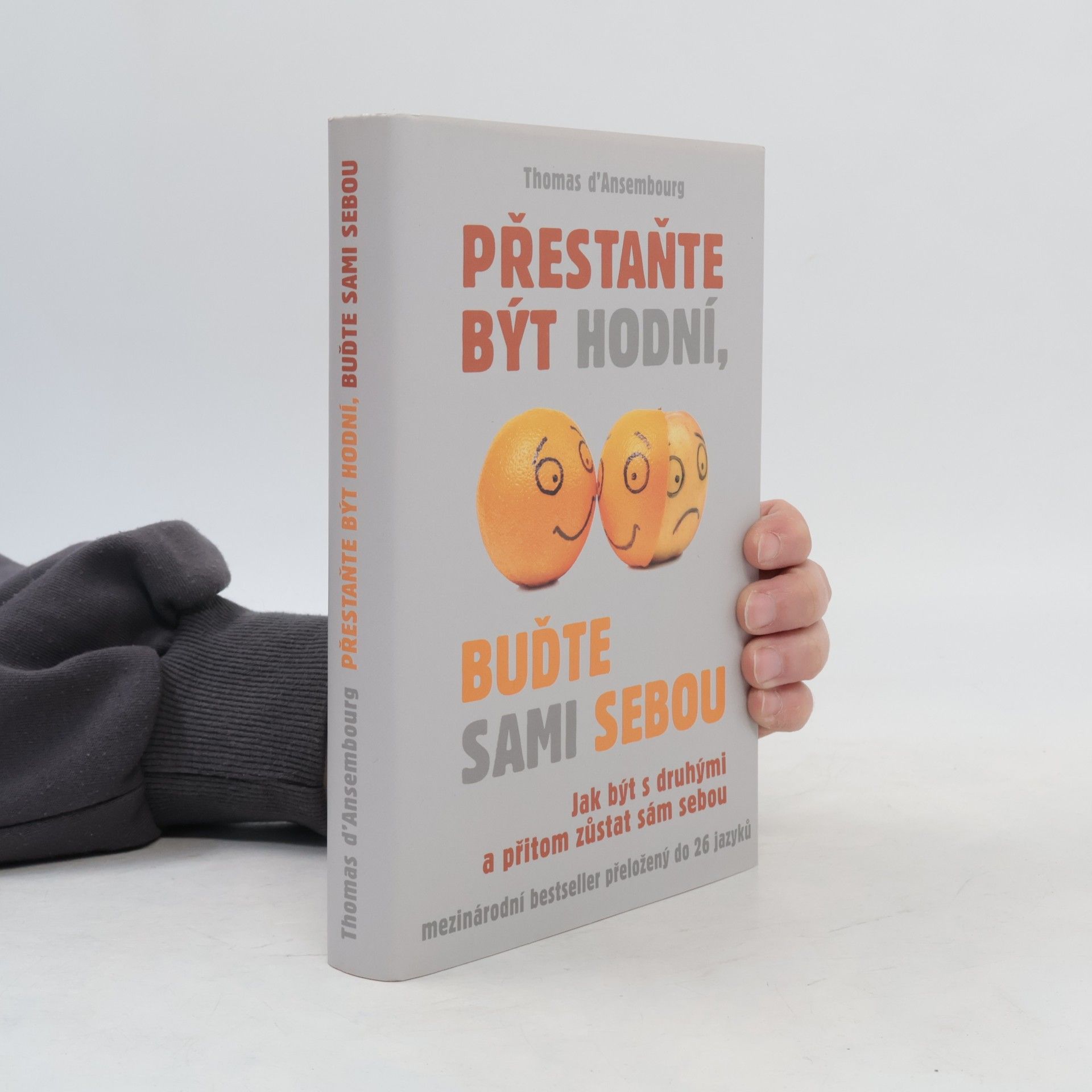Přestaňte být hodní, buďte sami sebou: Jak být s druhými a přitom zůstat sám sebou