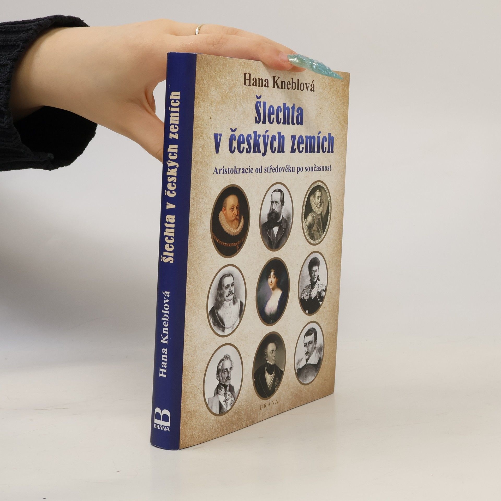 Hana Kneblová Šlechta v českých zemích : aristokracie od středověku po současnost