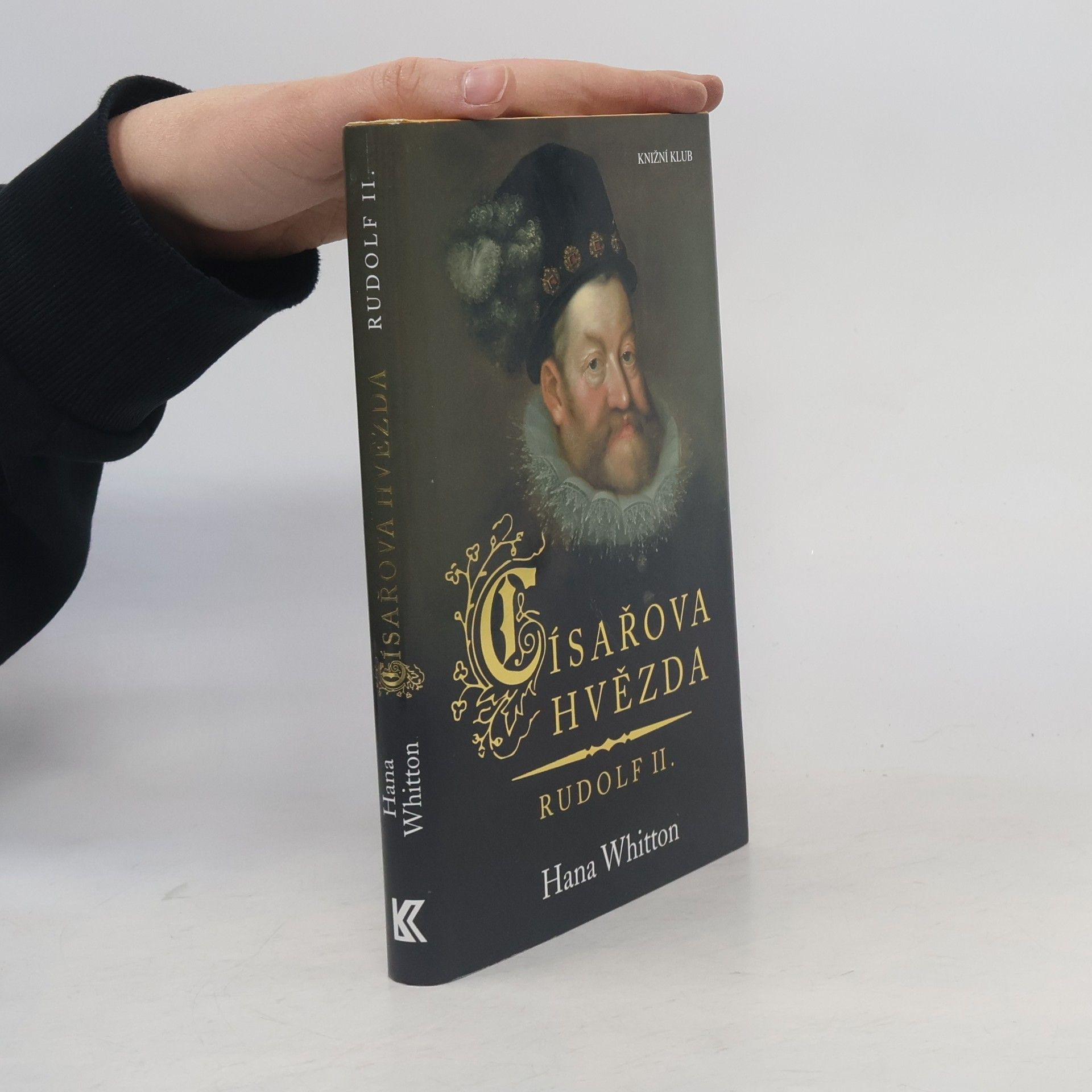 Hana Parkánová-Whitton Císařova hvězda. Rudolf II.