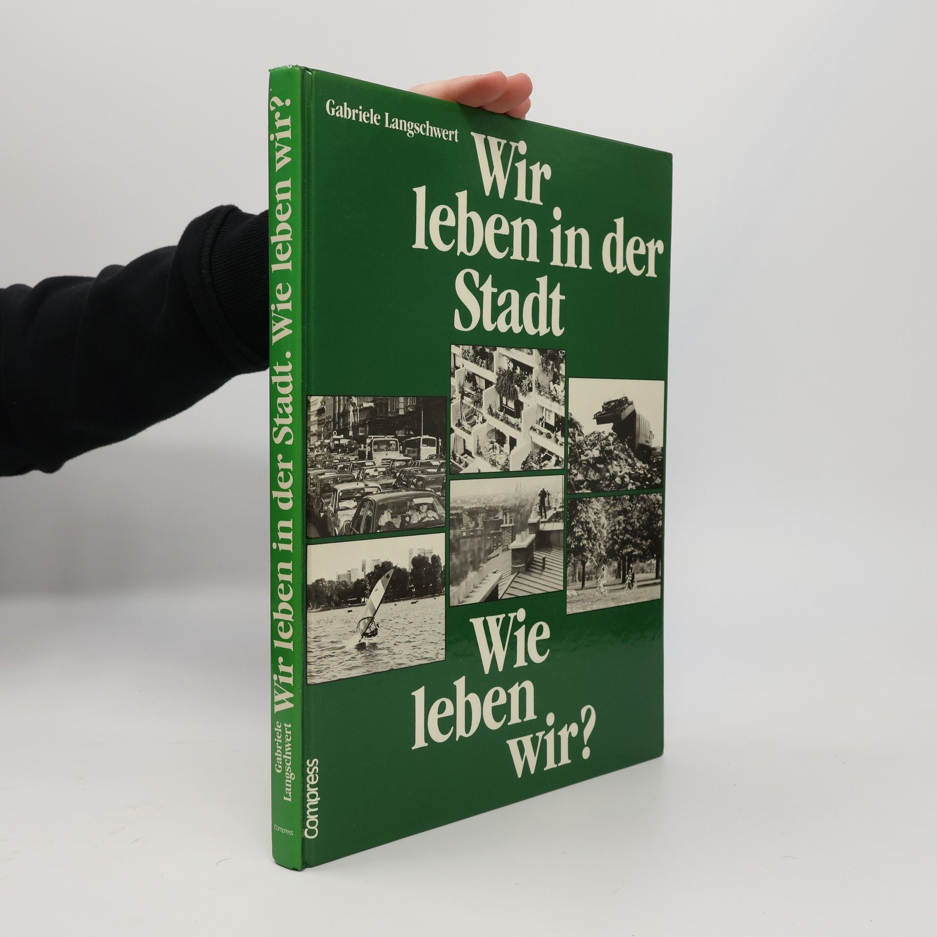 Gabriele Langschwert Wir leben in der Stadt, wie leben wir?