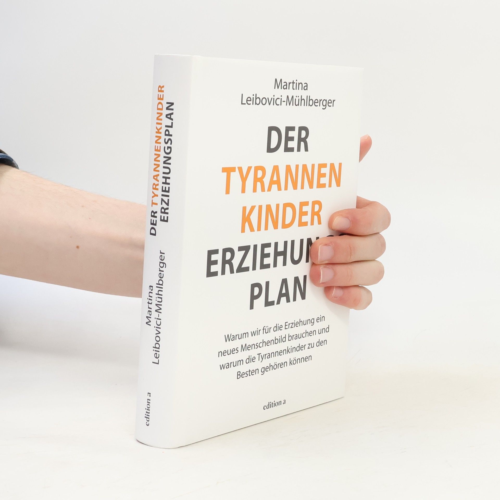 Martina Leibovici-Mühlberger Der Tyrannenkinder - Erziehungsplan