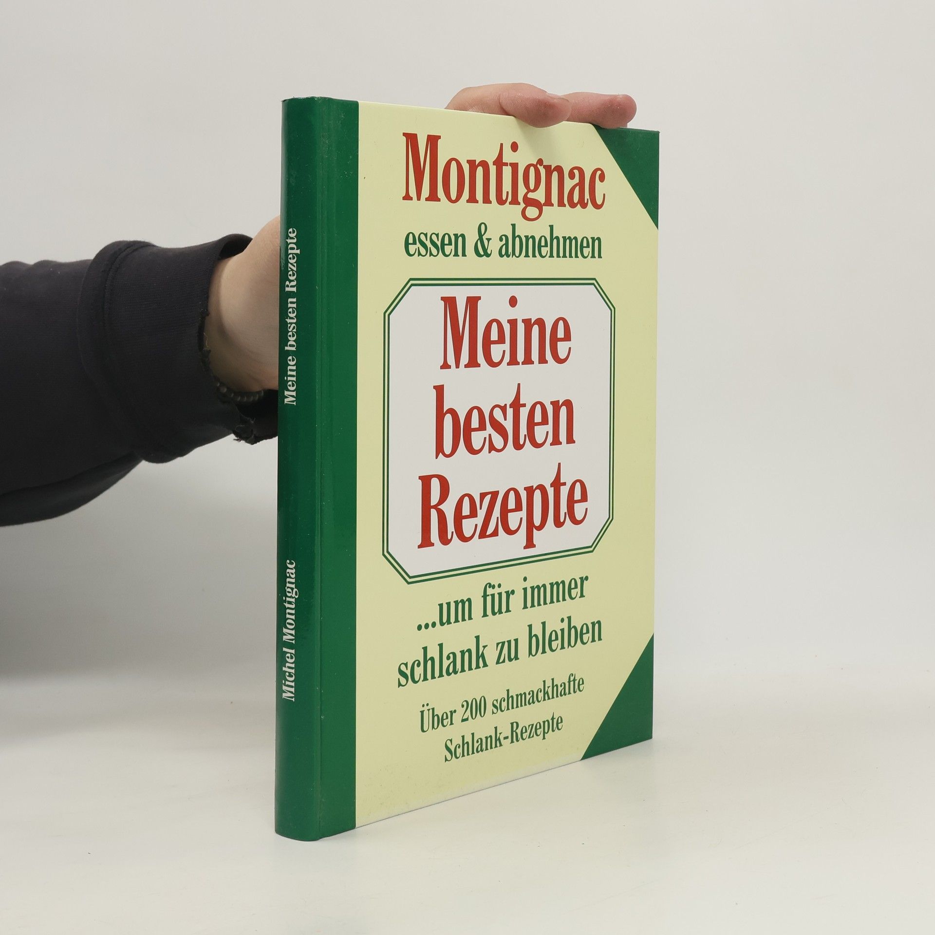 Michel Montignac Montignac Essen & Abnehmen. Meine besten Rezepte