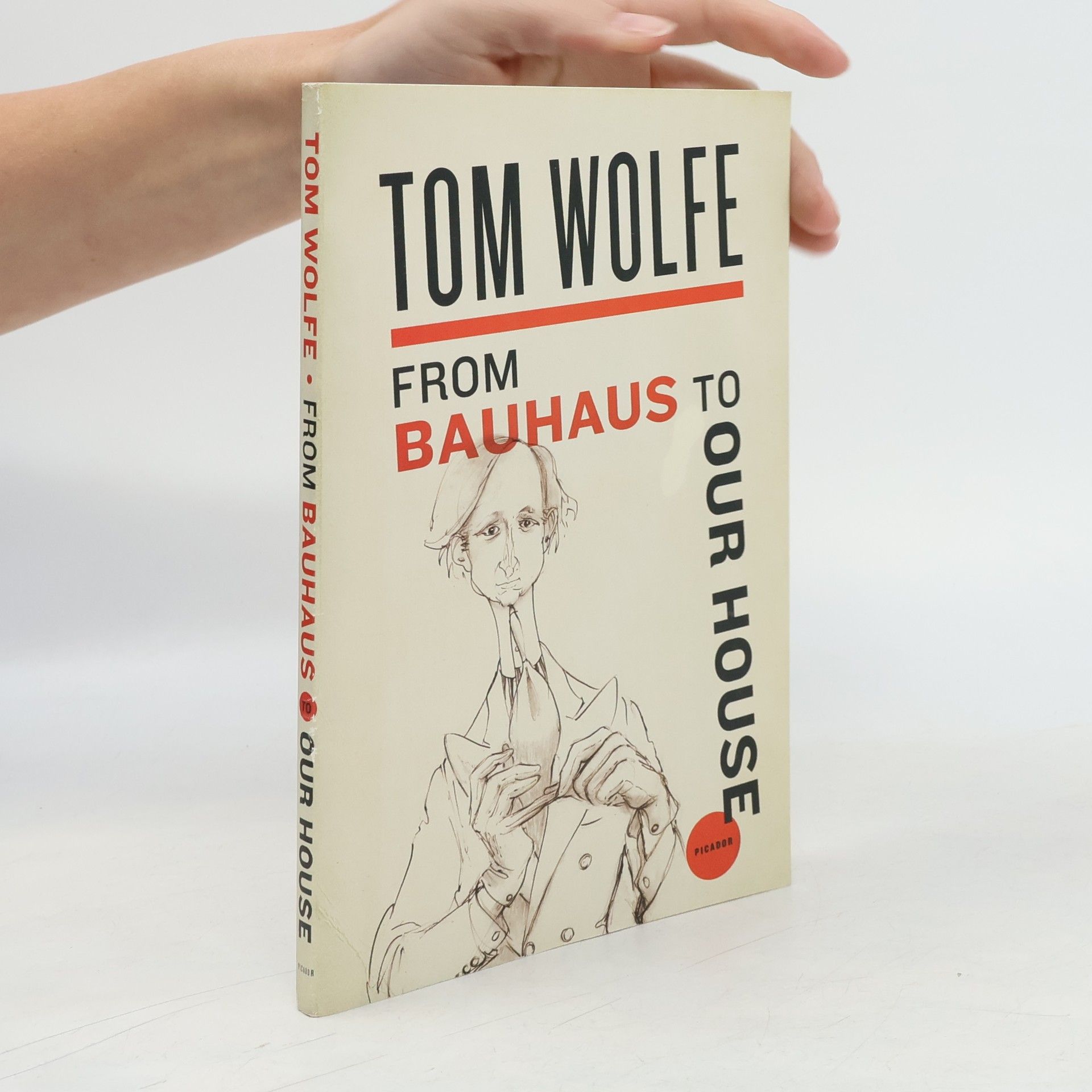 Tom Wolfe From Bauhaus to Our House