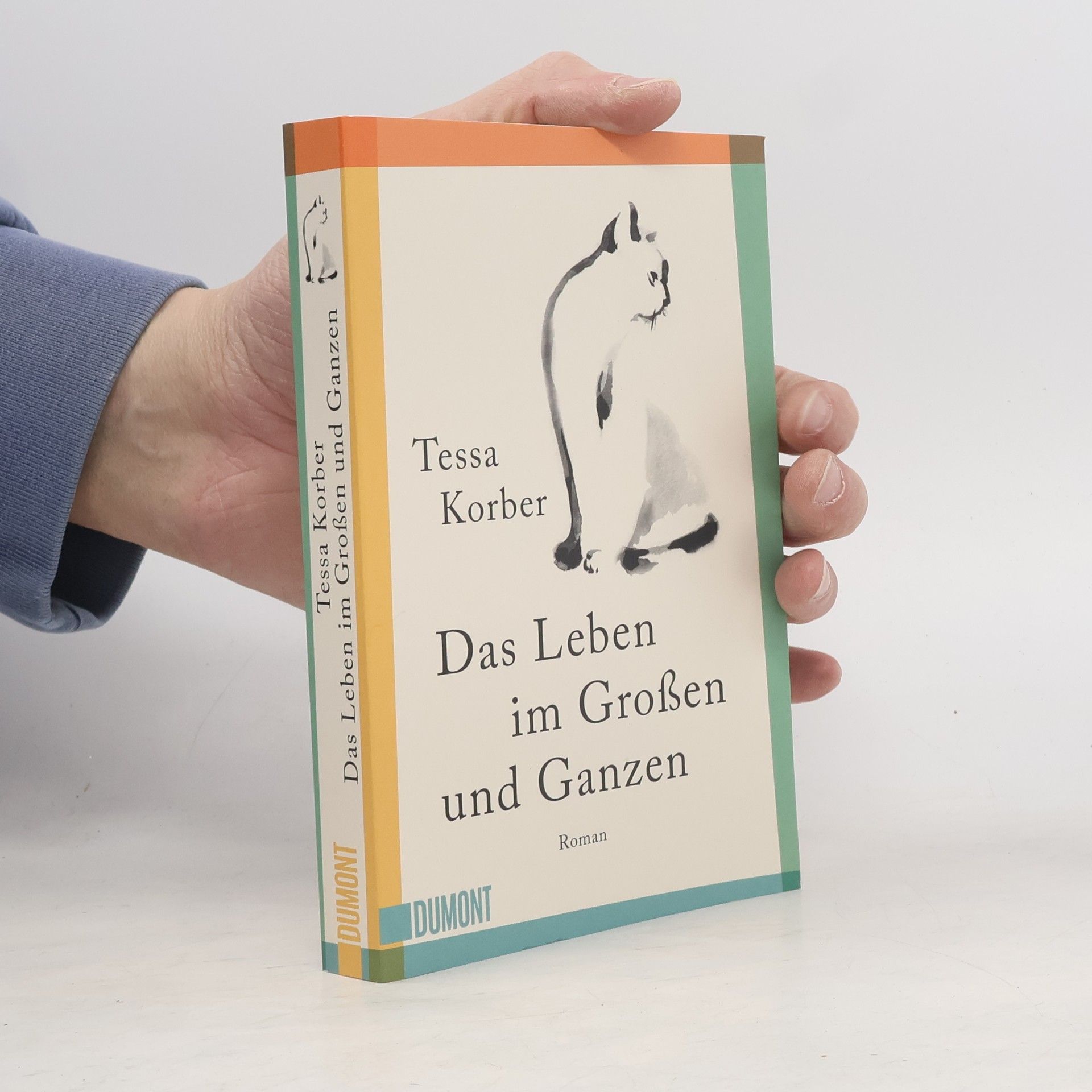 Tessa Korber Das Leben im Großen und Ganzen