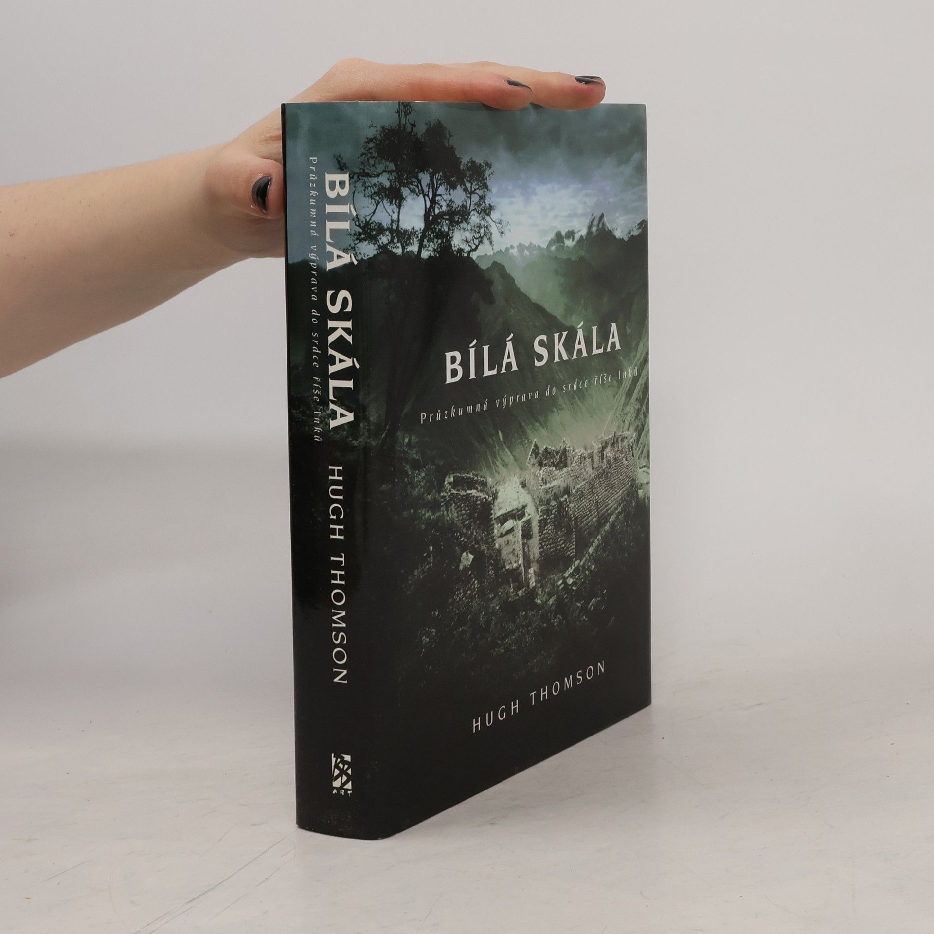 Hugh Thomson Bílá skála. Průzkumná výprava do srdce říše Inků