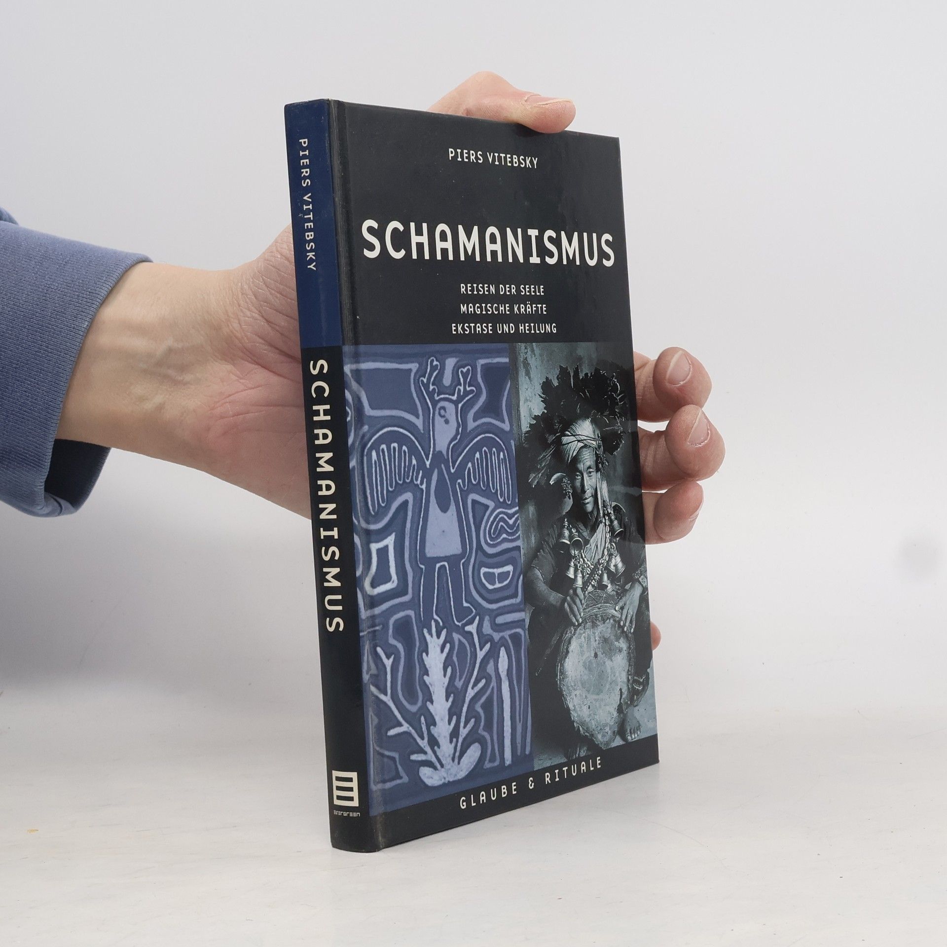 Piers Vitebsky Schamanismus : Reisen der Seele - magische Kräfte - Ekstase und Heilung