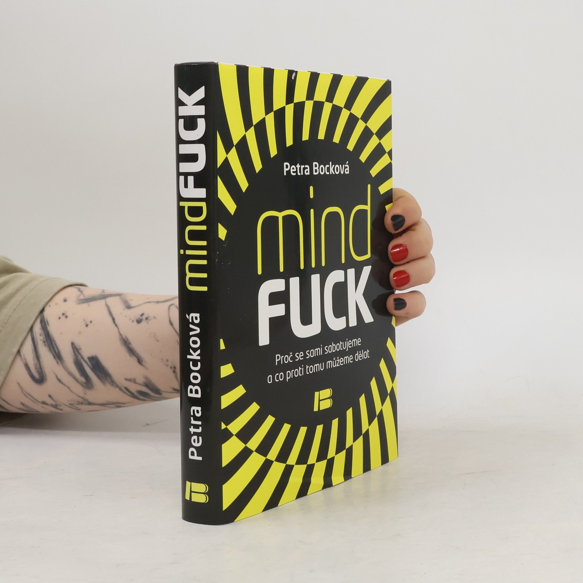 Petra Bock Mindfuck. Proč se sami sabotujeme a co proti tomu můžeme dělat