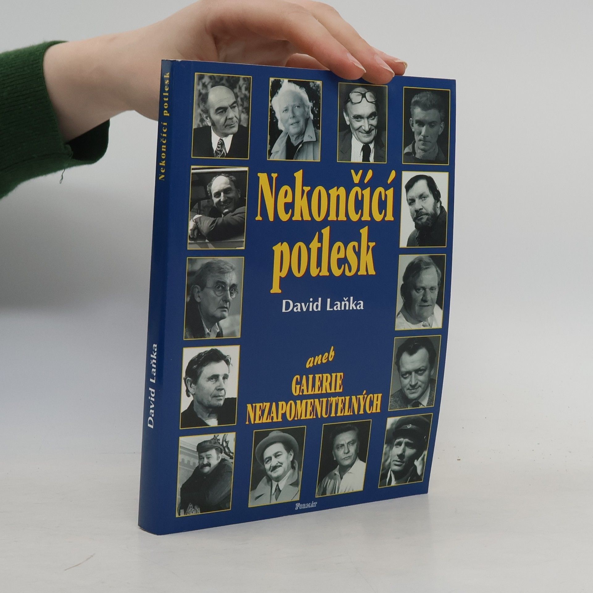 David Laňka Nekončící potlesk, aneb, Galerie nezapomenutelných