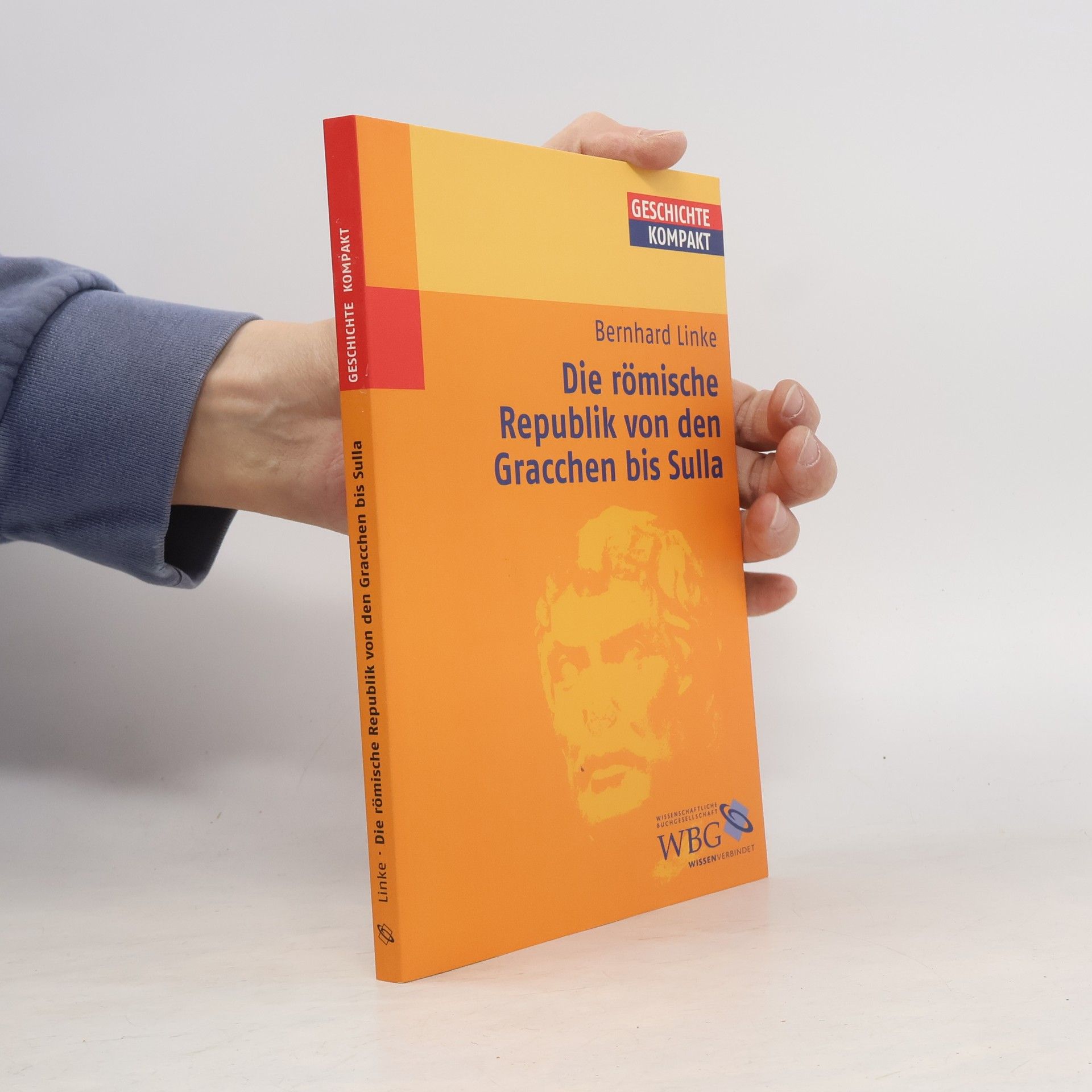 Bernhard Linke Geschichte Kompakt: Die römische Republik von den Gracchen bis Sulla