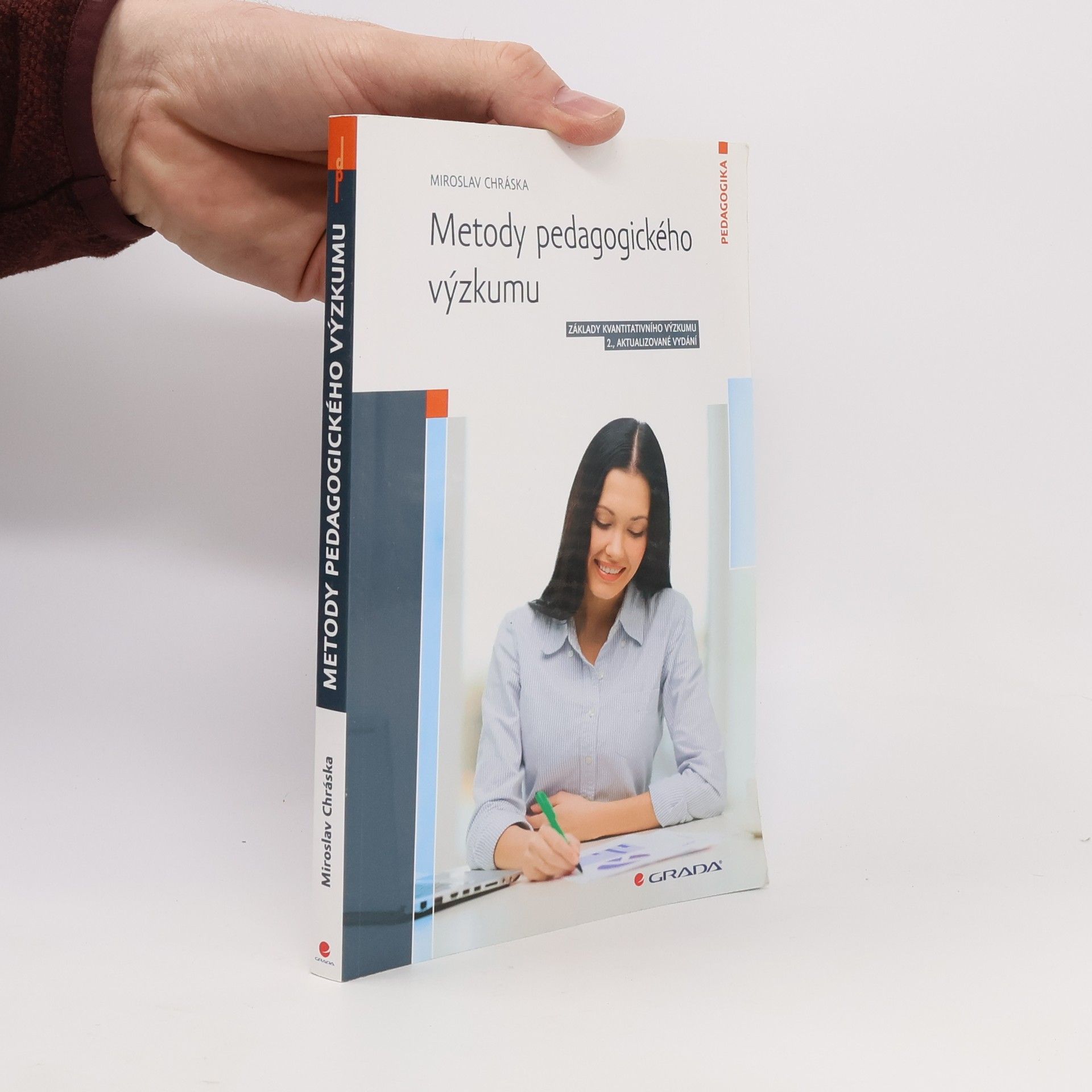 Miroslav Chráska Metody pedagogického výzkumu. Základy kvantitativního výzkumu