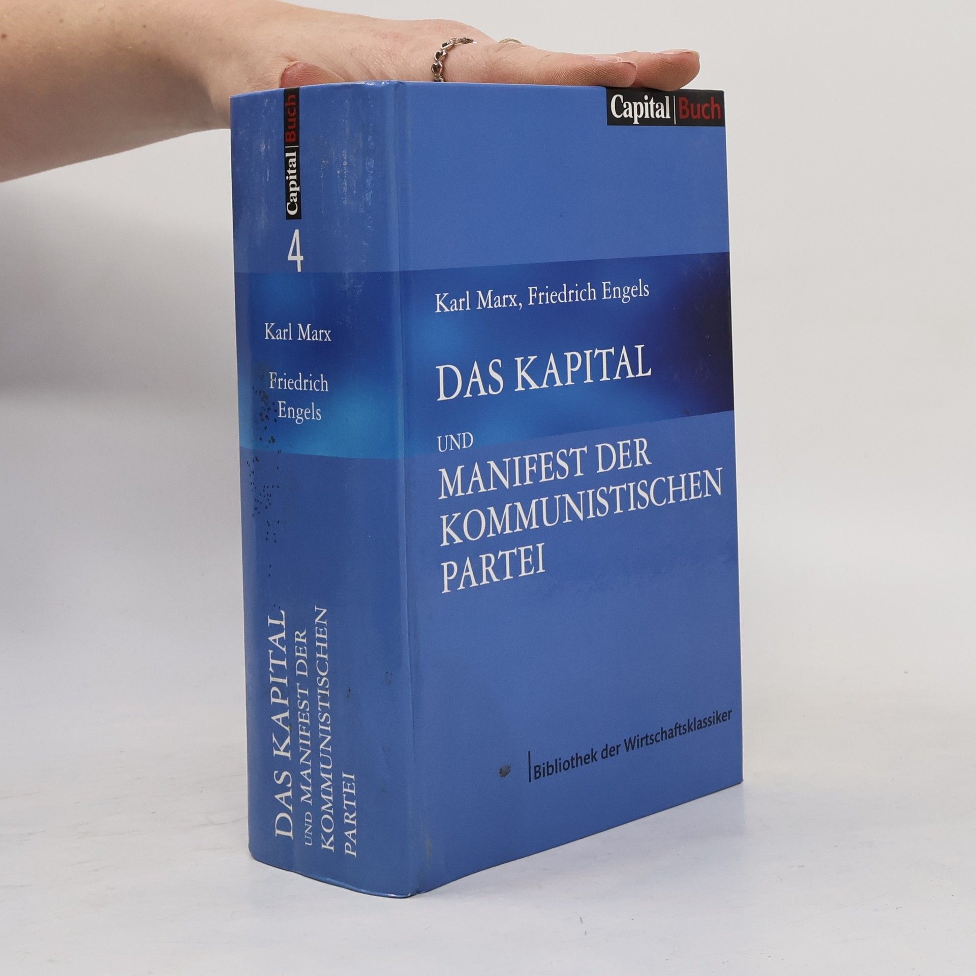 Karl Marx Bibliothek der Wirtschaftsklassiker - 4: Das Kapital und das Manifest der Kommunistischen Partei