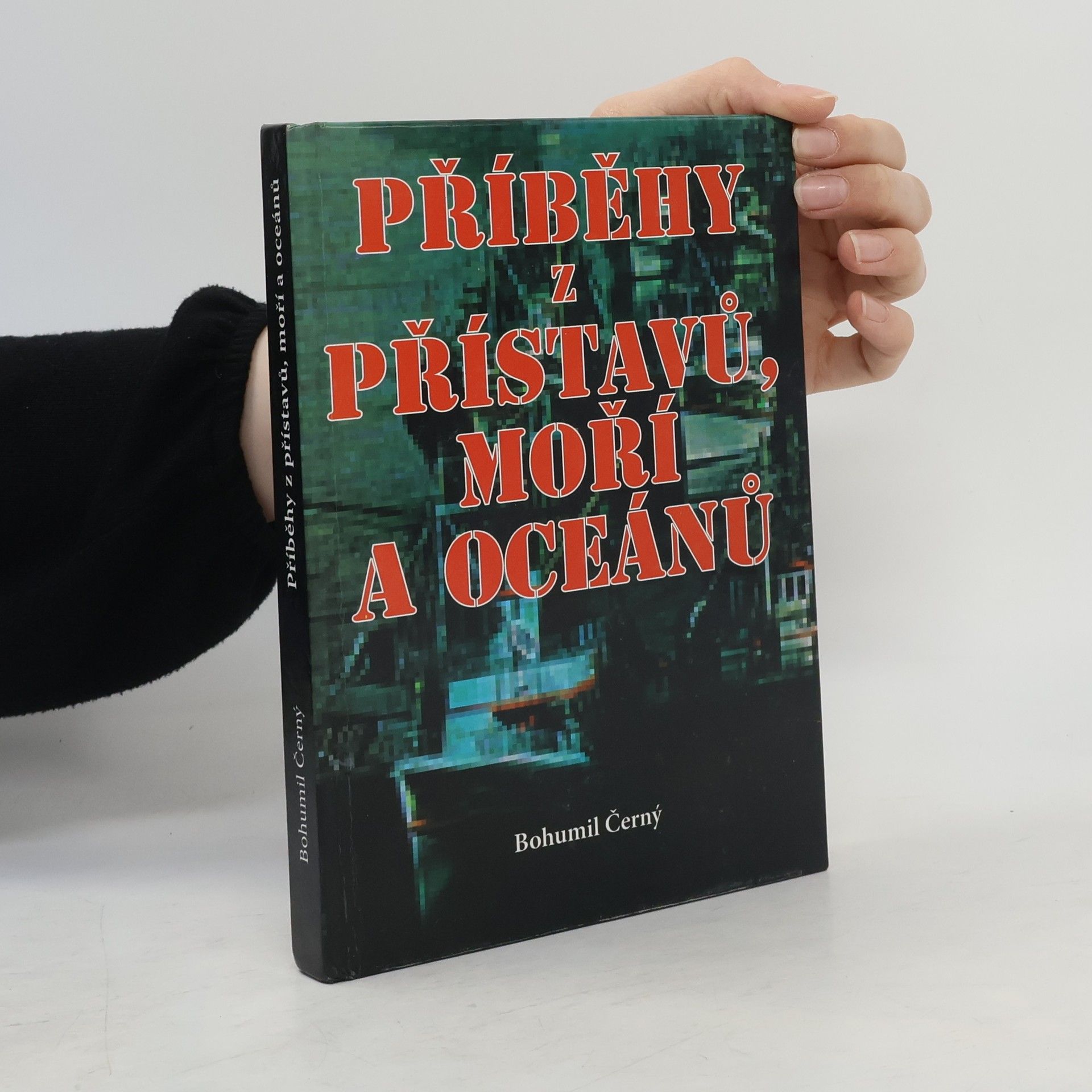 Bohumil Černý Příběhy z přístavů, moří a oceánů
