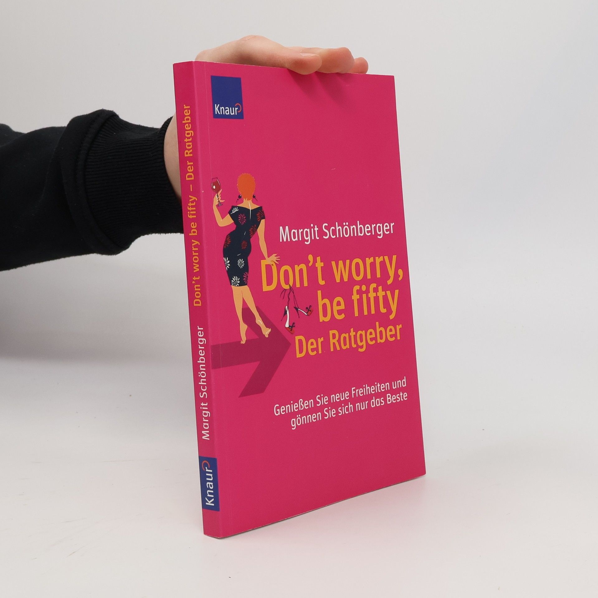 Margit Schönberger Don`t worry, be fifty