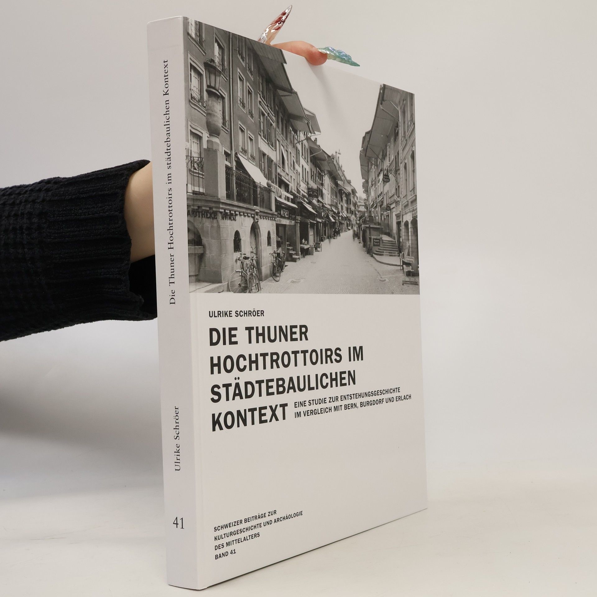 Ulrike Schröer Die Thuner Hochtrottoirs im städtebaulichen Kontext