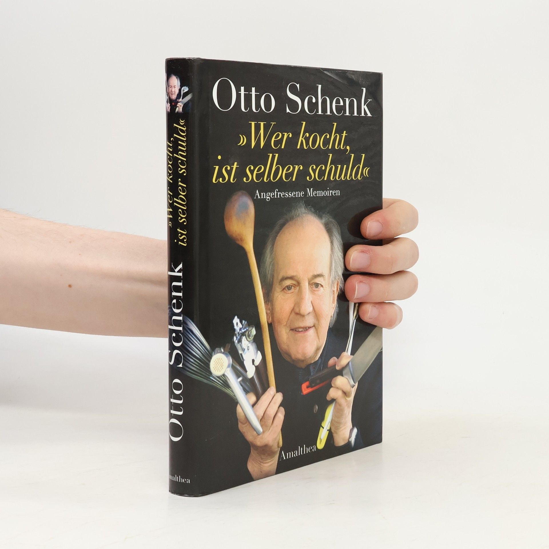 Otto Schenk "Wer kocht, ist selber schuld". Angefressene Memoiren