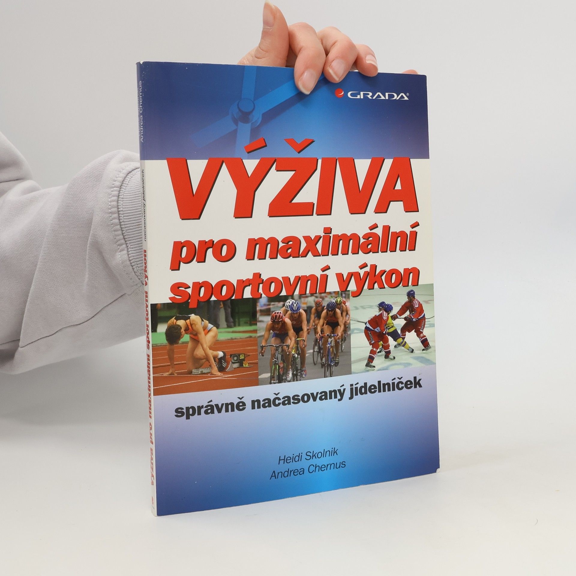 Andrea Chernus Výživa pro maximální sportovní výkon. Správně načasovaný jídelníček