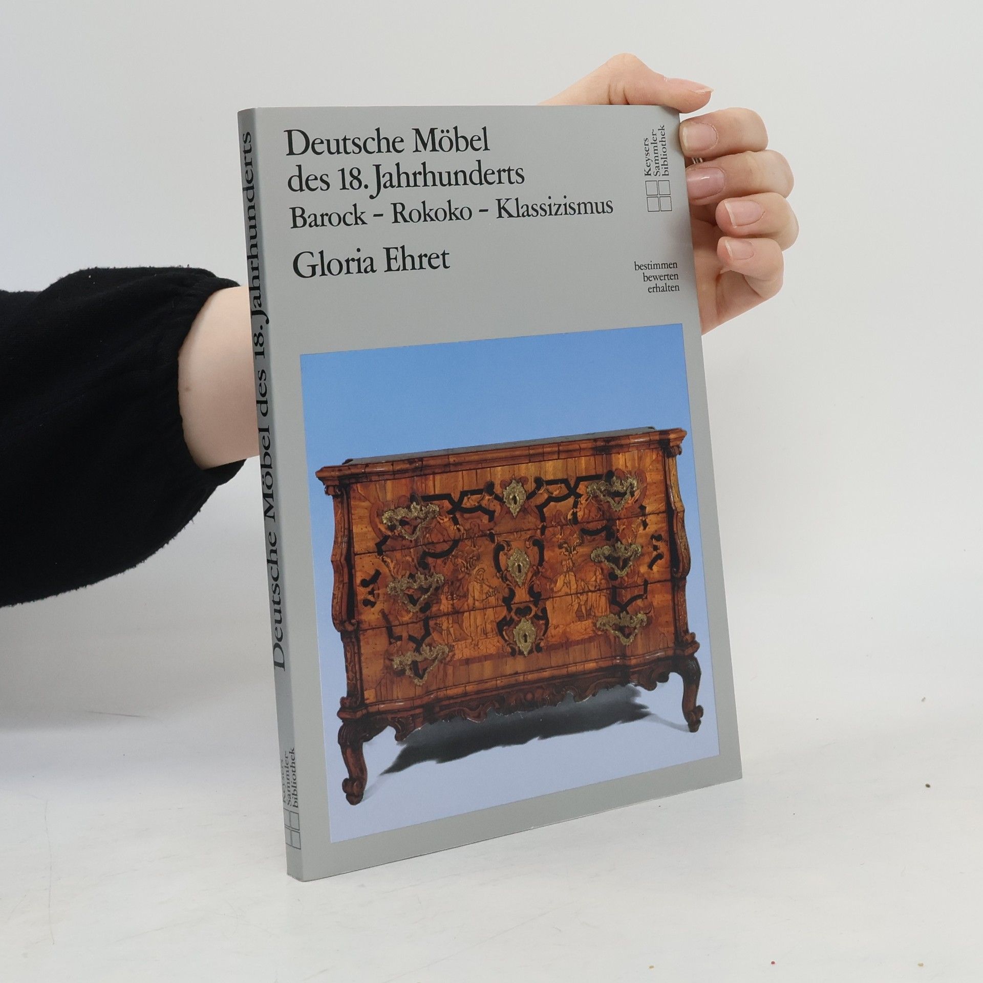 Gloria Ehret Deutsche Möbel des 18. Jahrhunderts