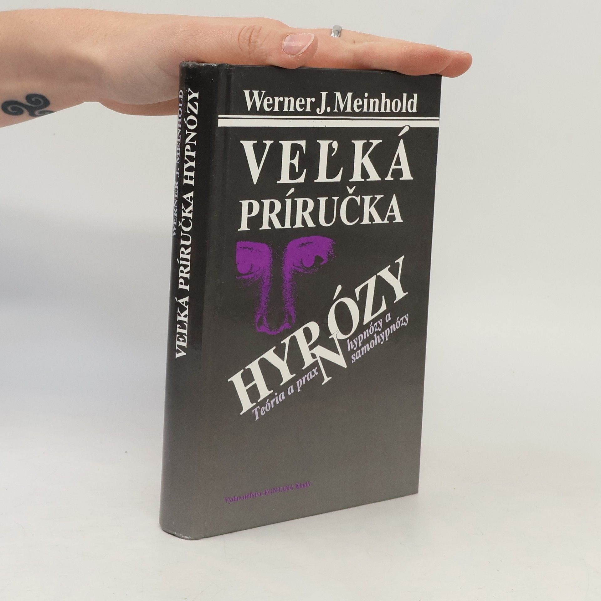 Werner J. Meinhold Veľká príručka hypnózy: Teória a prax hypnózy a samohypnózy