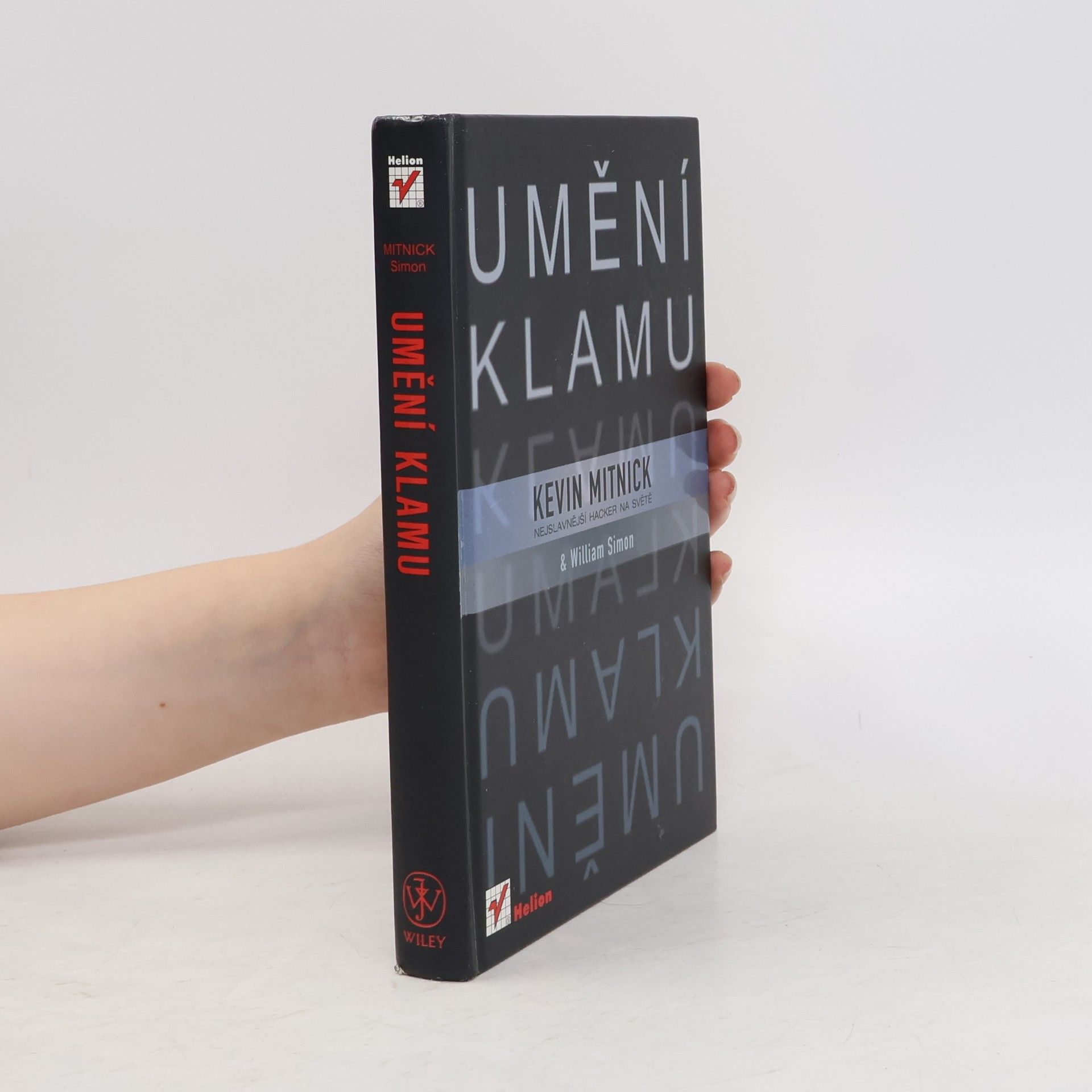 Kevin D. Mitnick Umění klamu: Nejslavnější hacker na světě