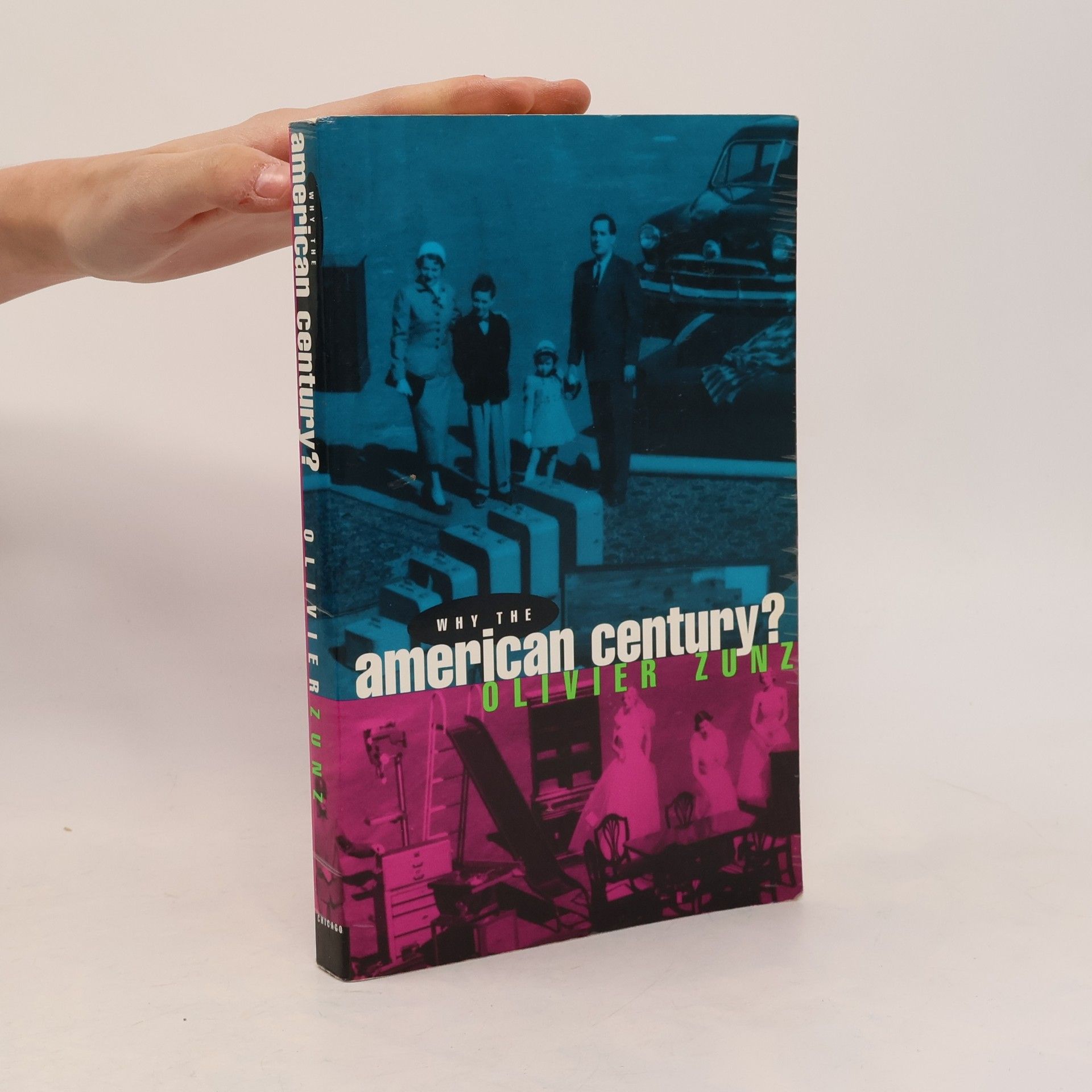 Olivier Zunz Why the American Century?