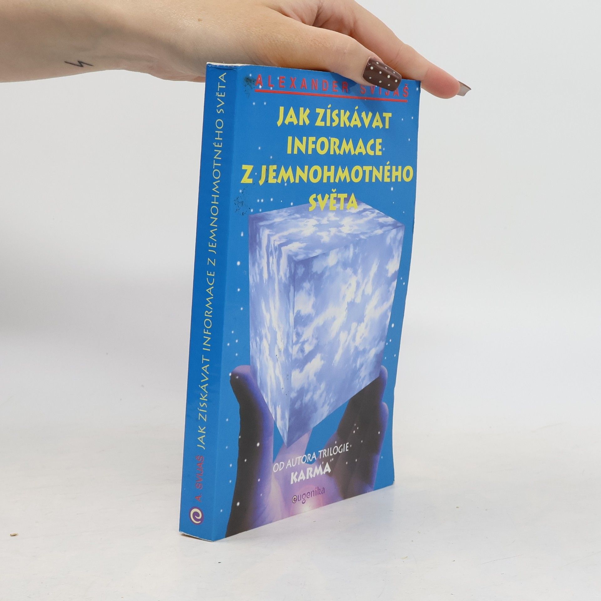 Aleksandr Grigor jevič Svijaš Jak získávat informace z jemnohmotného světa
