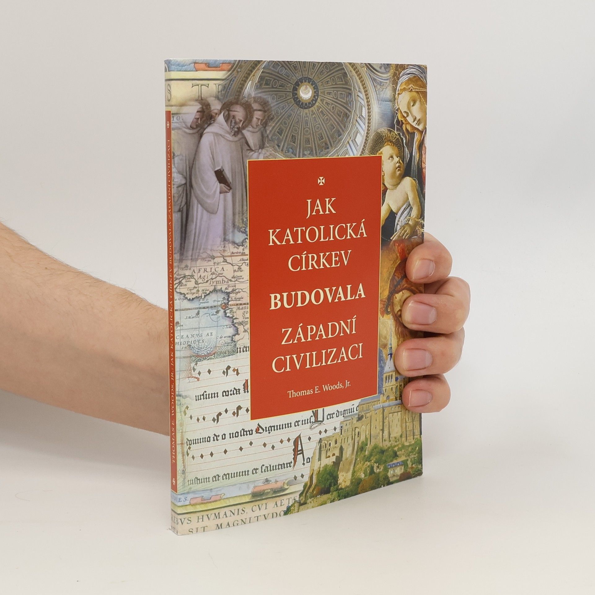 Thomas Woods Jak katolická církev budovala západní civilizaci