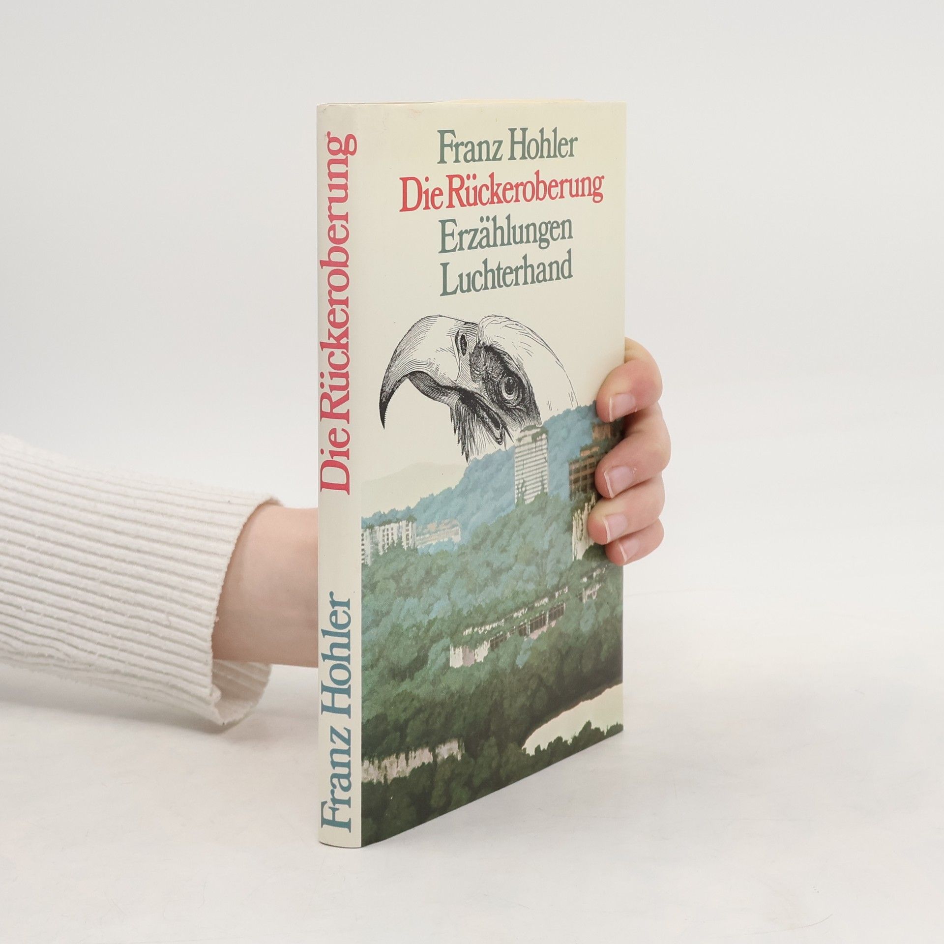 Franz Hohler Die Rückeroberung