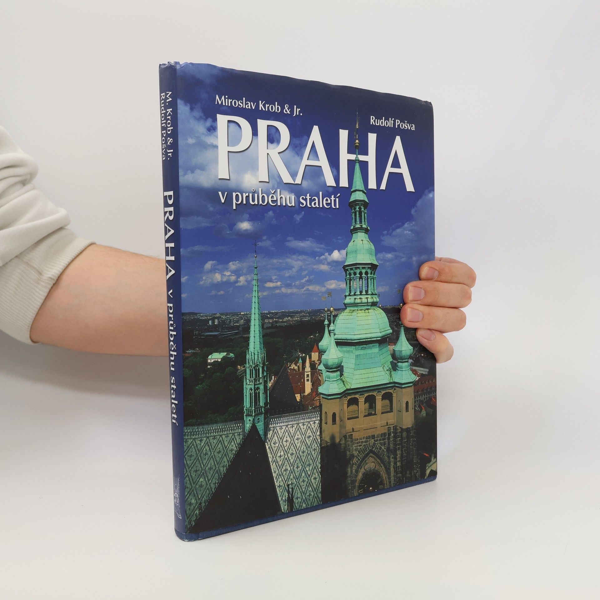 Rudolf Pošva Praha v průběhu staletí