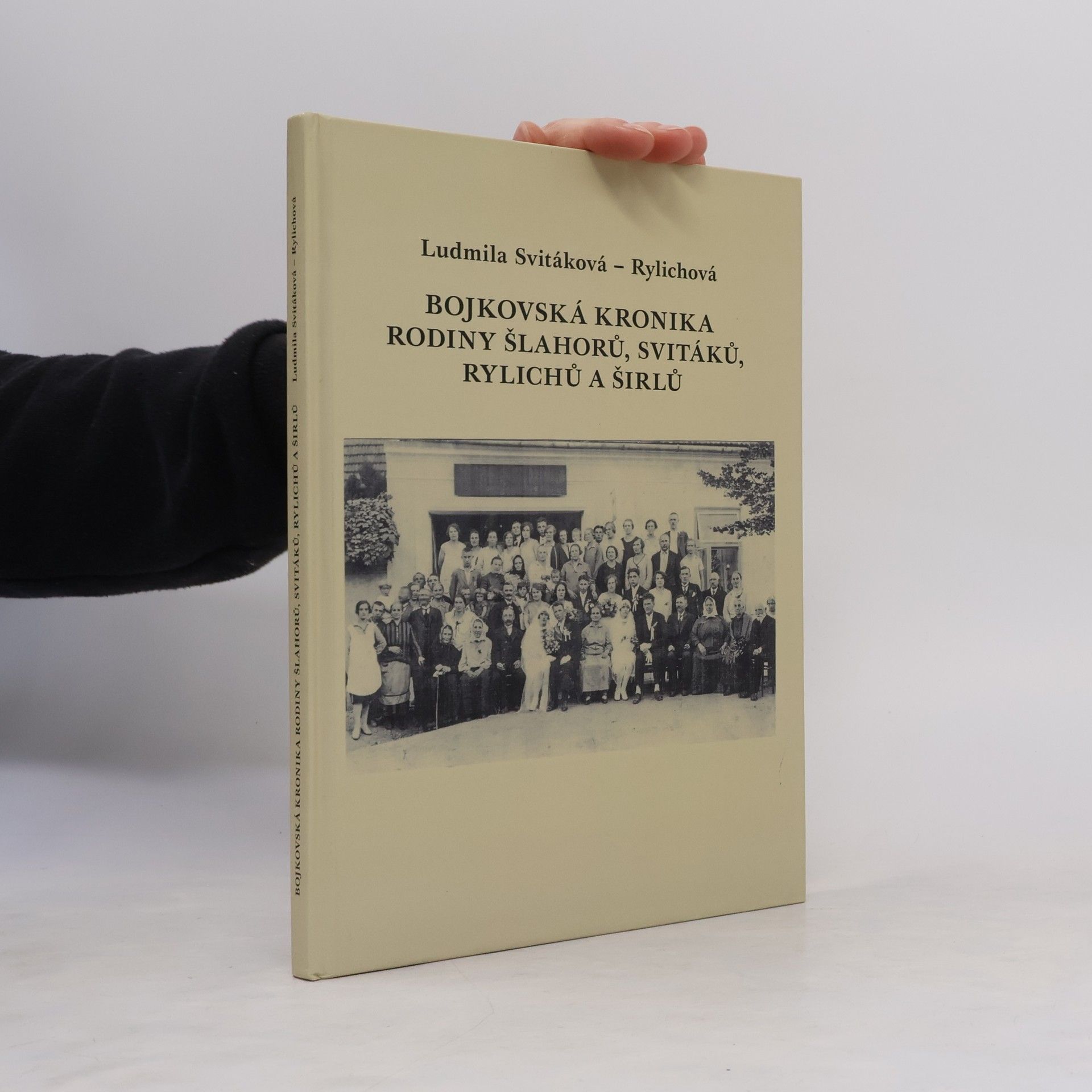 Ludmila Svitáková Bojkovská kronika rodiny Šlahorů, Svitáků, Rylichů a Širlů