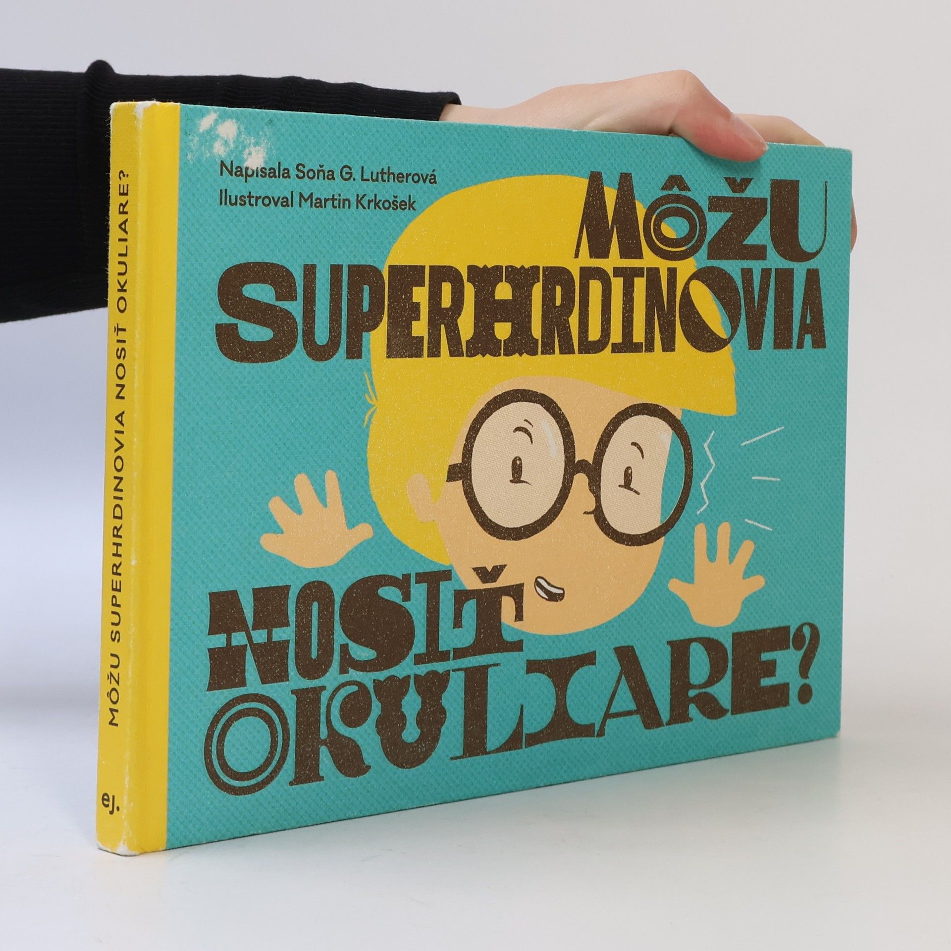 Soňa G. Lutherová Môžu superhrdinovia nosiť okuliare?