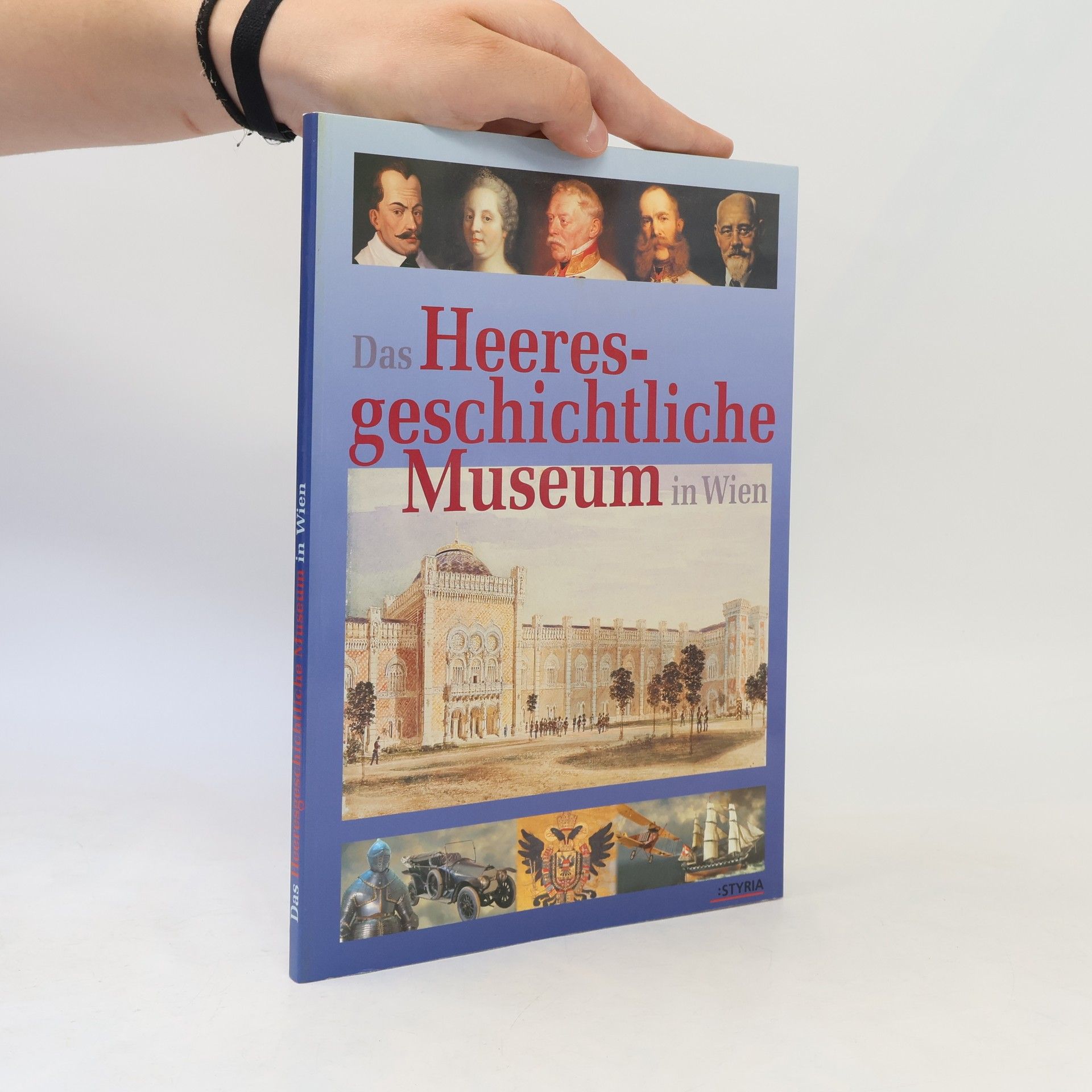 Manfried Rauchensteiner Das Heeresgeschichtliche Museum in Wien