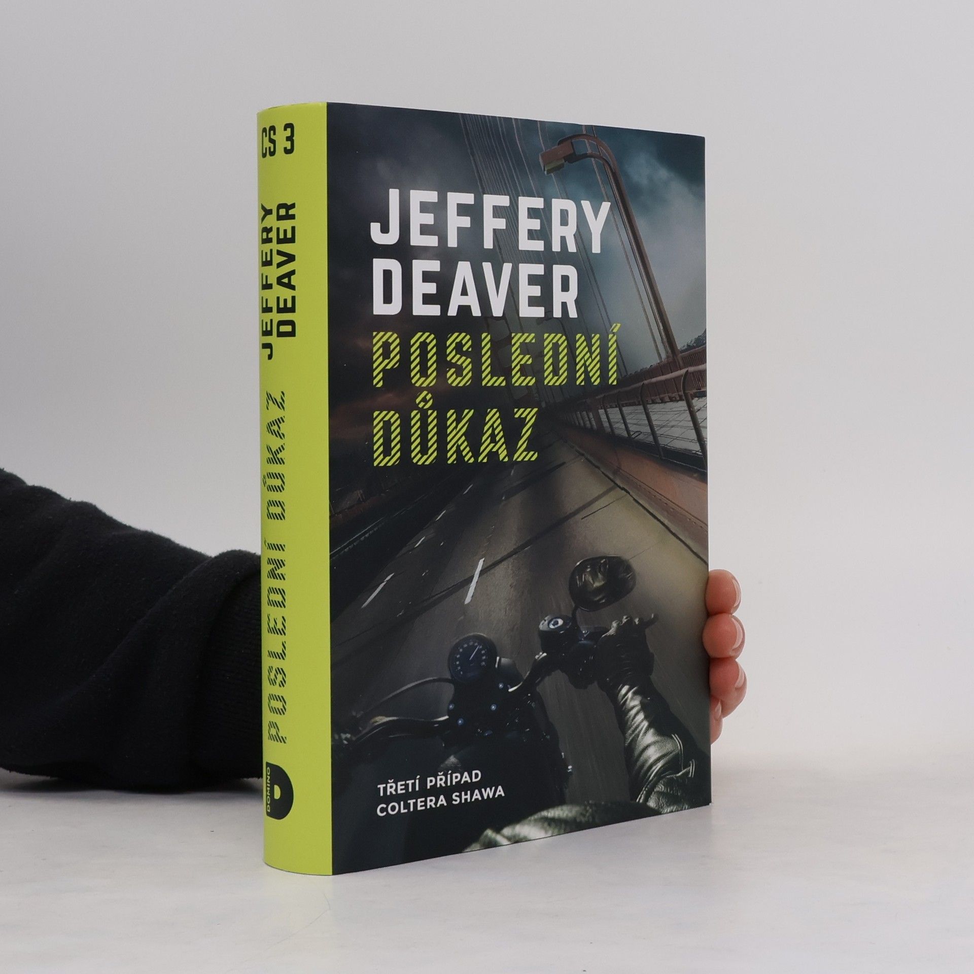Jeffery Deaver Poslední důkaz : třetí případ Coltera Shawa